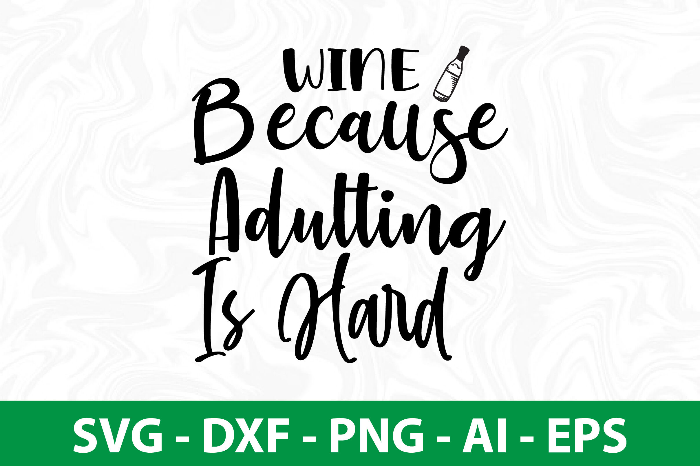 Wine Because Adulting Is Hard Svg Cut File By Orpitabd Thehungryjpeg
