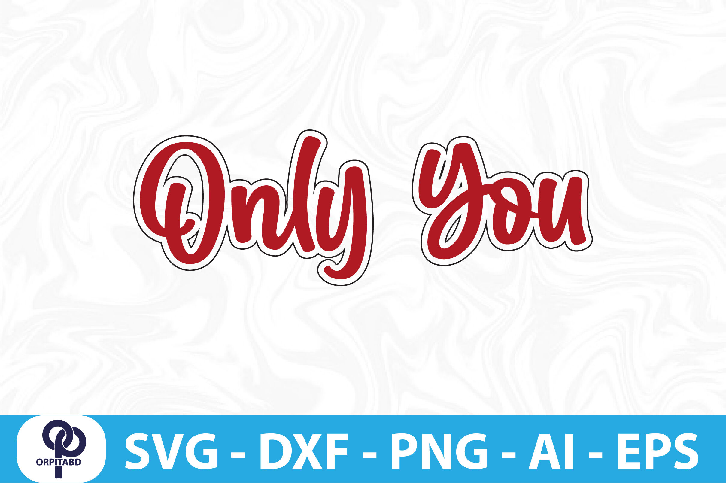 ONLY YOU svg cut file By orpitaroy | TheHungryJPEG