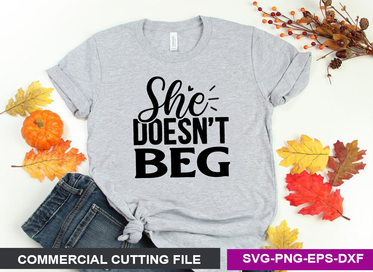 She doesn't beg SVG By joynal8112 | TheHungryJPEG