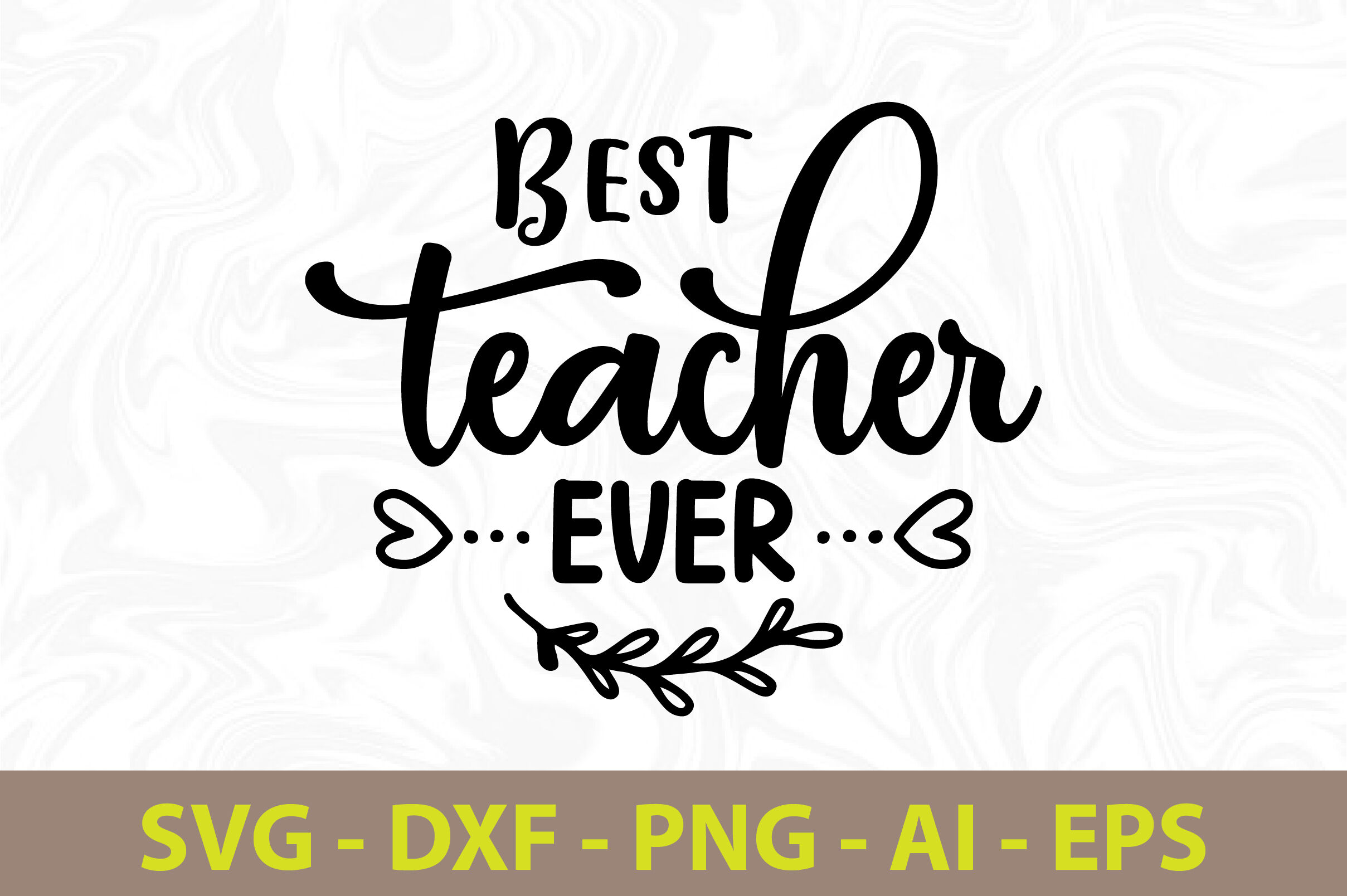 Best Teacher Ever Svg Cut File By Orpitaroy