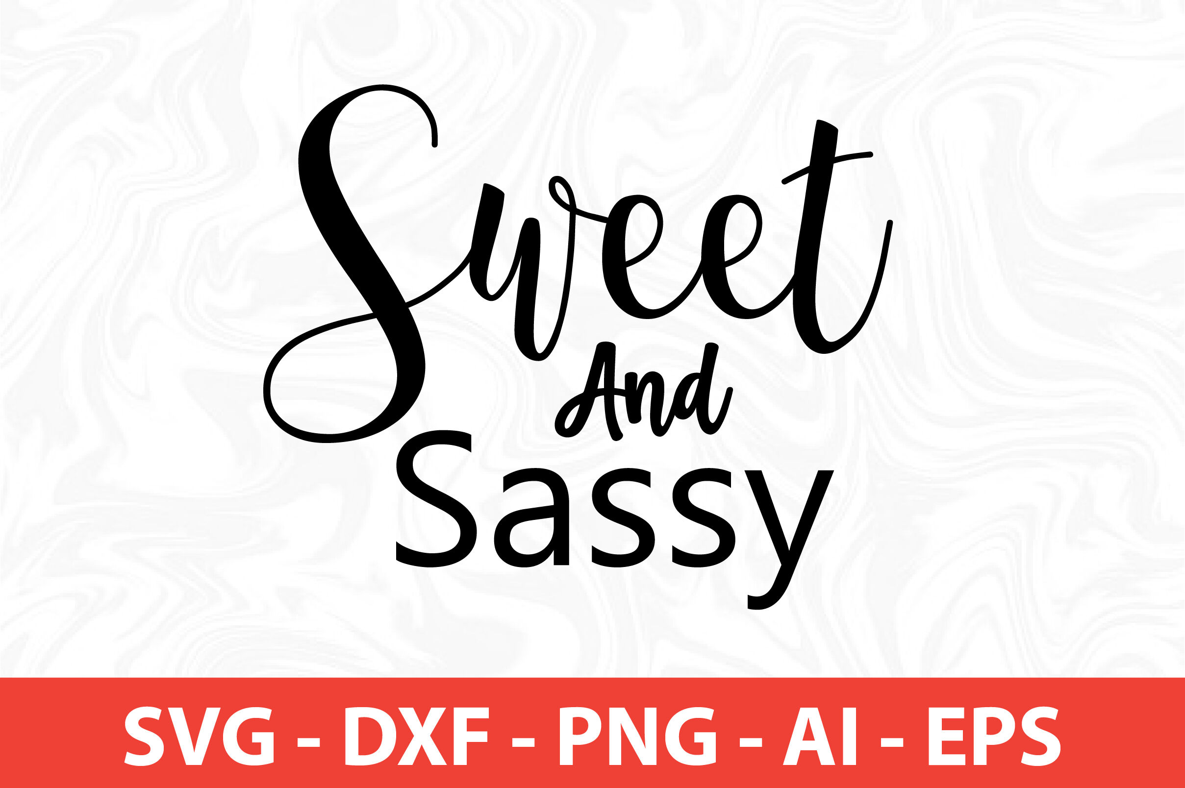 Sweet And Sassy Svg Cut File By Orpitabd Thehungryjpeg 