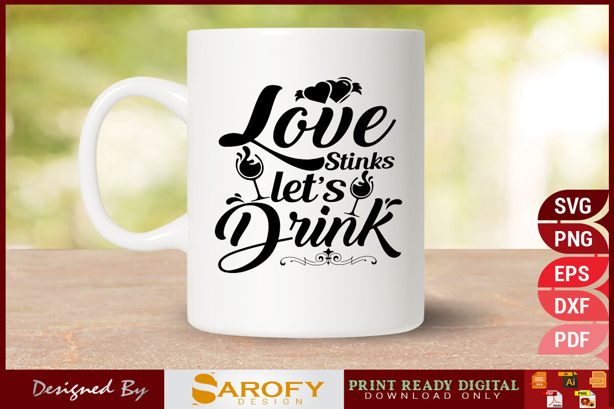 Love Stinks Let's Drink Valentine day design By Sarofydesign ...