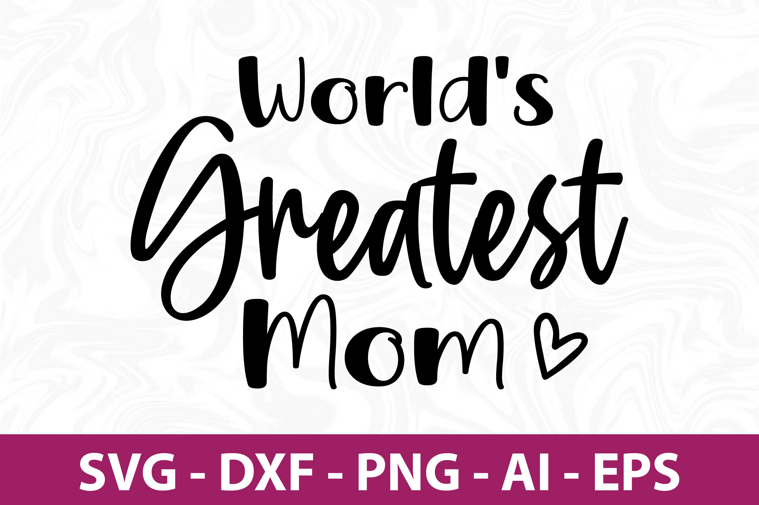 World's Greatest Mom svg cut file By orpitaroy | TheHungryJPEG