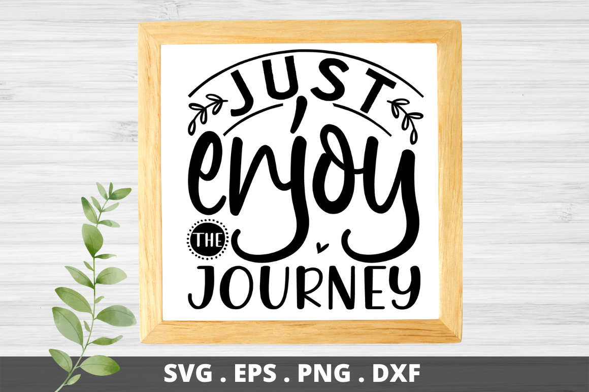 Enjoy the Journey Svg Enjoy the Journey Png Enjoy the 