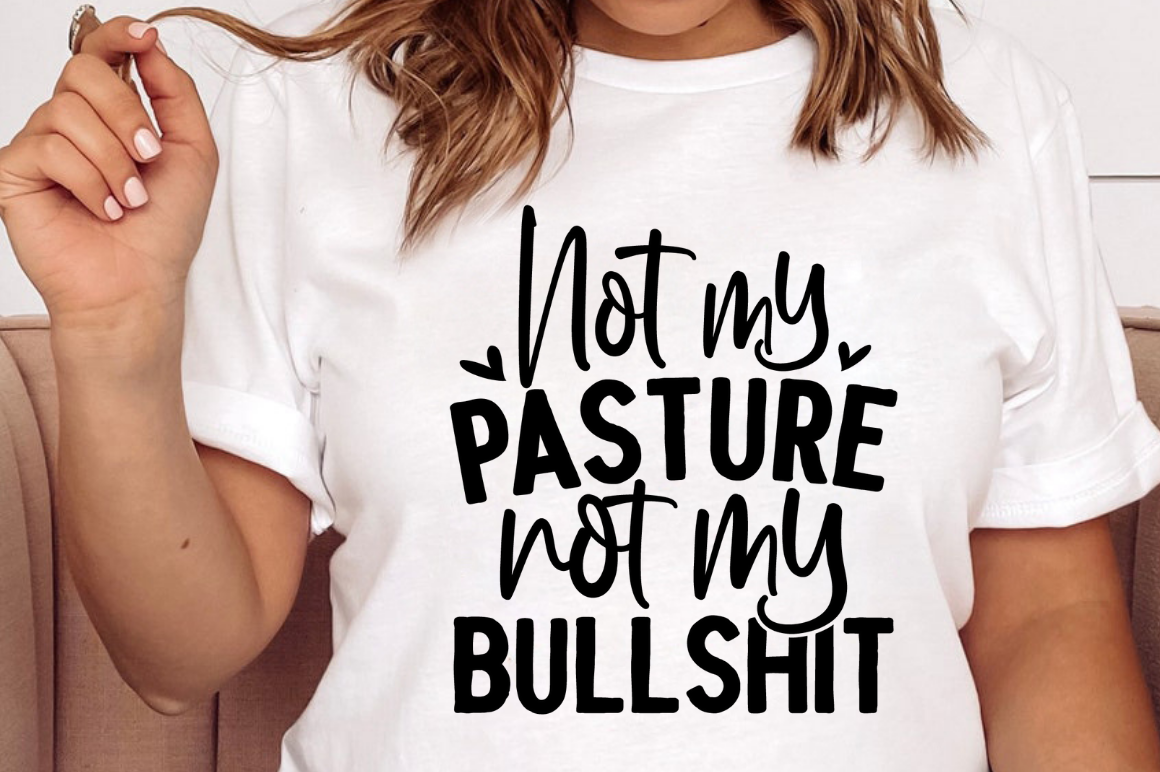 SD0004 - 9 Not my pasture not my bullshit By Regulrcrative | TheHungryJPEG