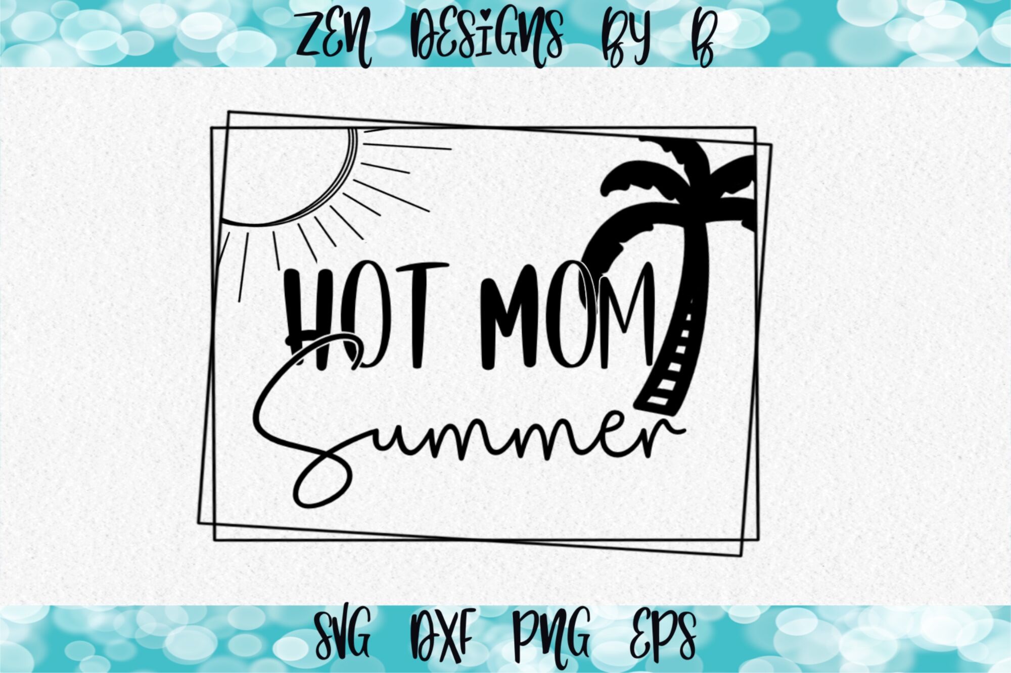 Hot Mom Summer SVG By Zen Designs By B | TheHungryJPEG.com