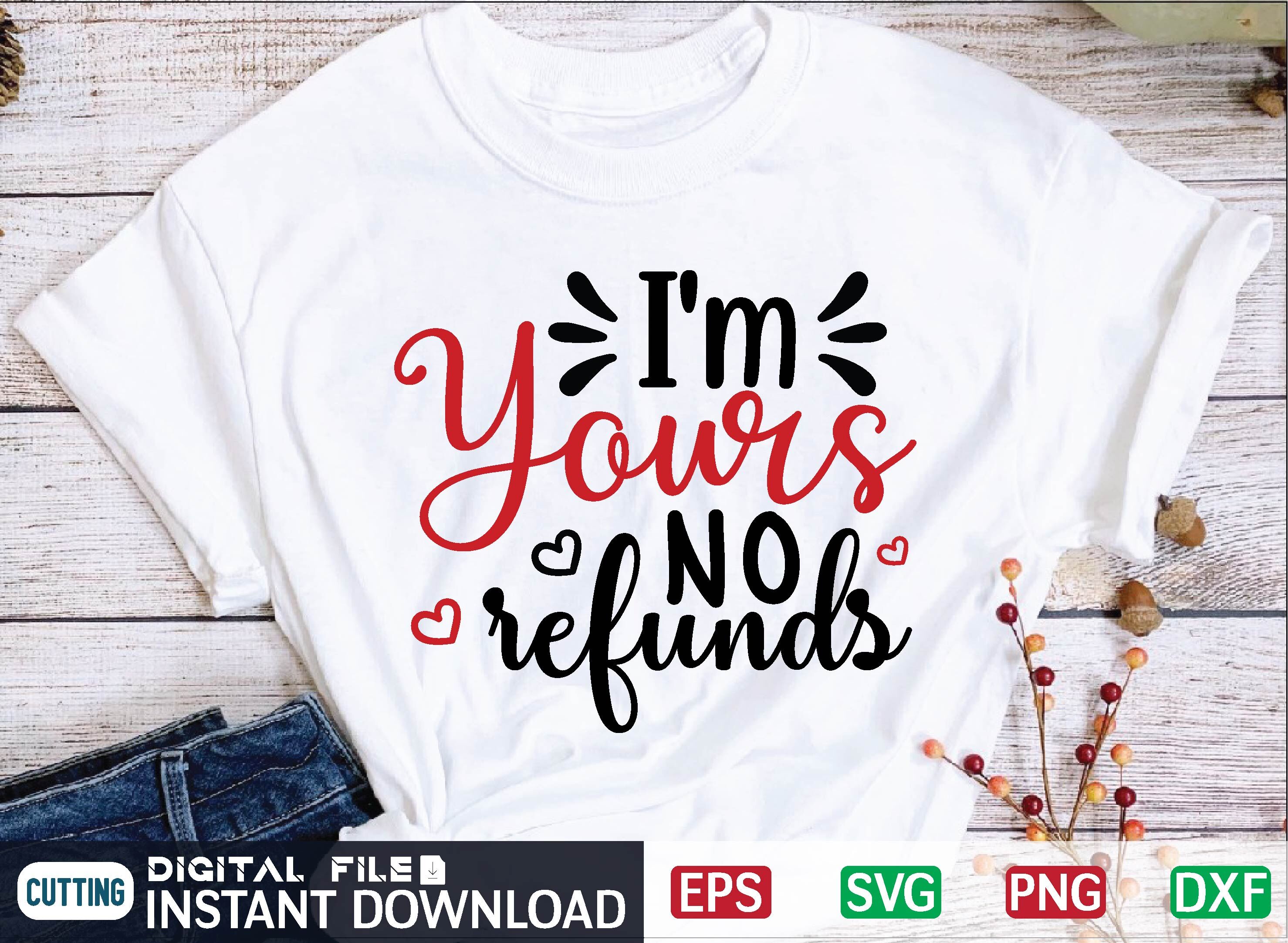 I'm Yours No Refunds svg By Print Store | TheHungryJPEG