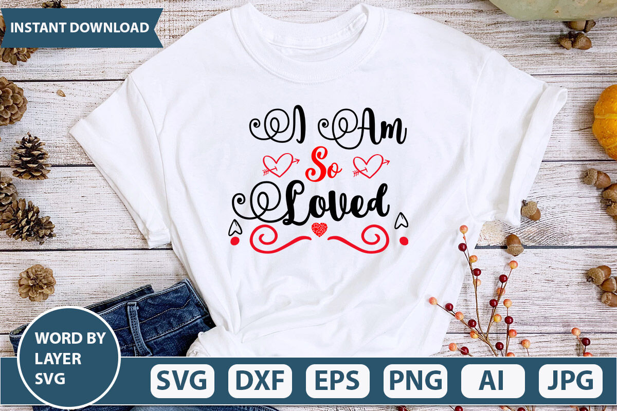 I Am So Loved SVG cut file By ismetarabd | TheHungryJPEG