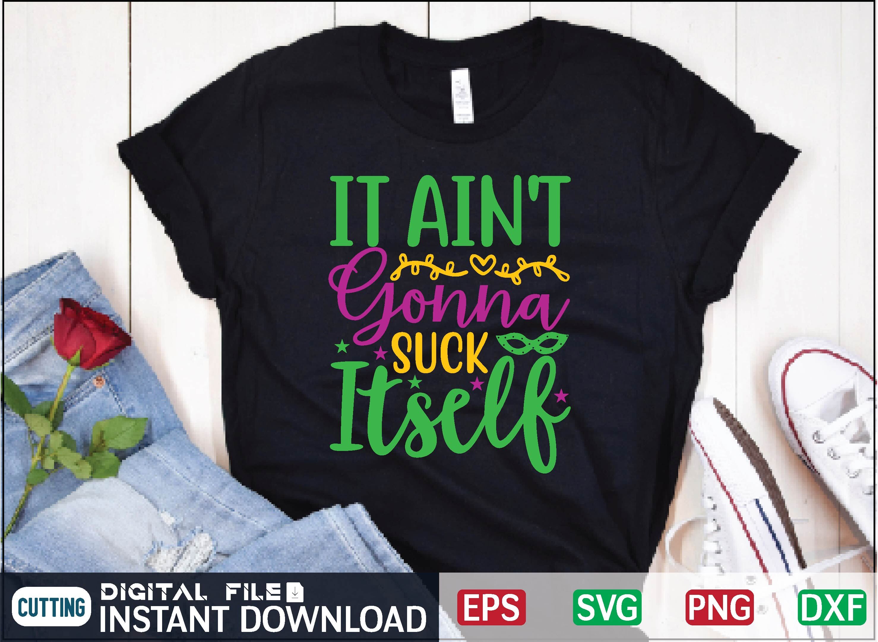 It Ain't Gonna Suck Itself svg By Print Store | TheHungryJPEG