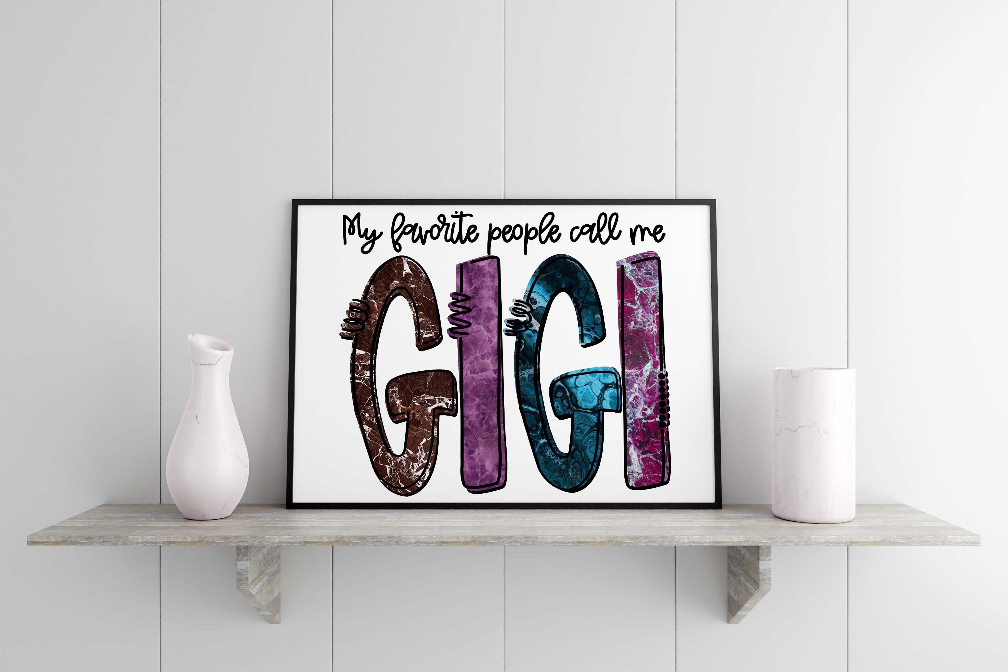 My Favorite People Call Me Gigi Sublimation By BlossomFonts | TheHungryJPEG