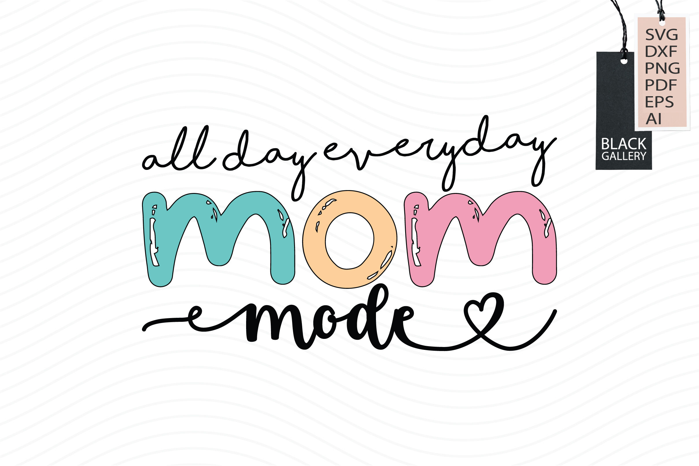 Mom Mode Svg By Black Gallery | TheHungryJPEG