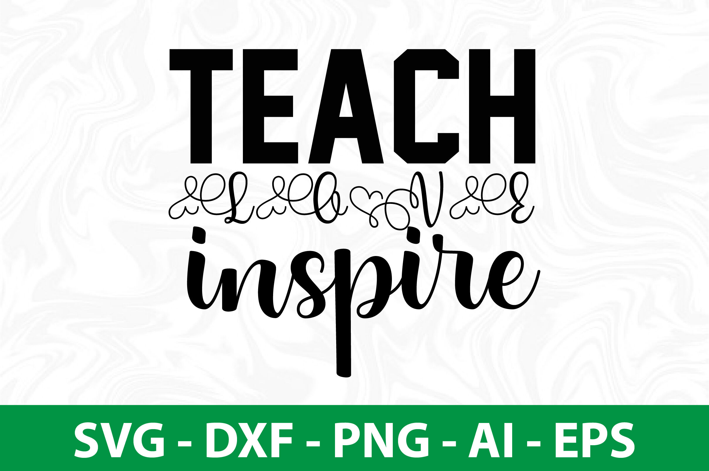 Teach Love Inspire svg By orpitaroy | TheHungryJPEG