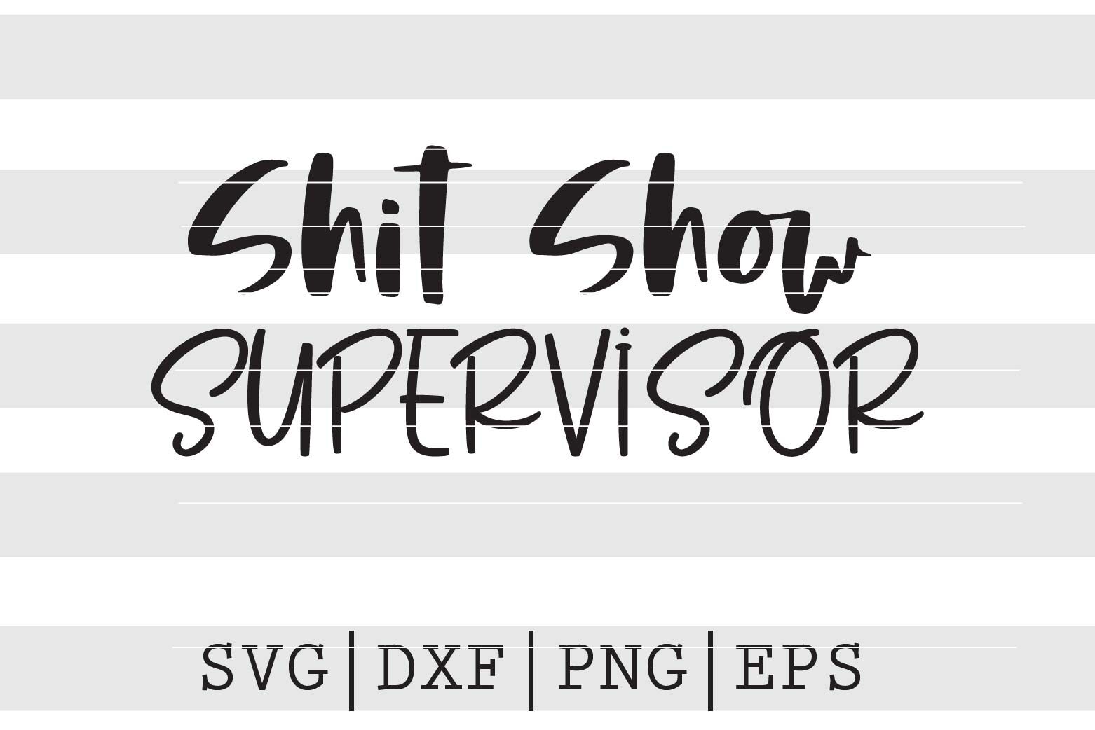Shit show supervisor SVG By spoonyprint | TheHungryJPEG