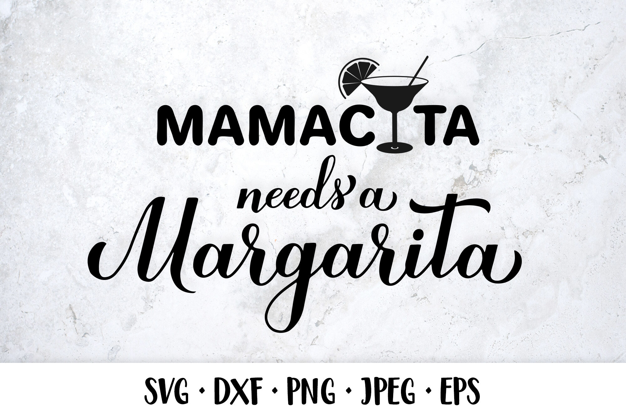 Mamacita needs a margarita