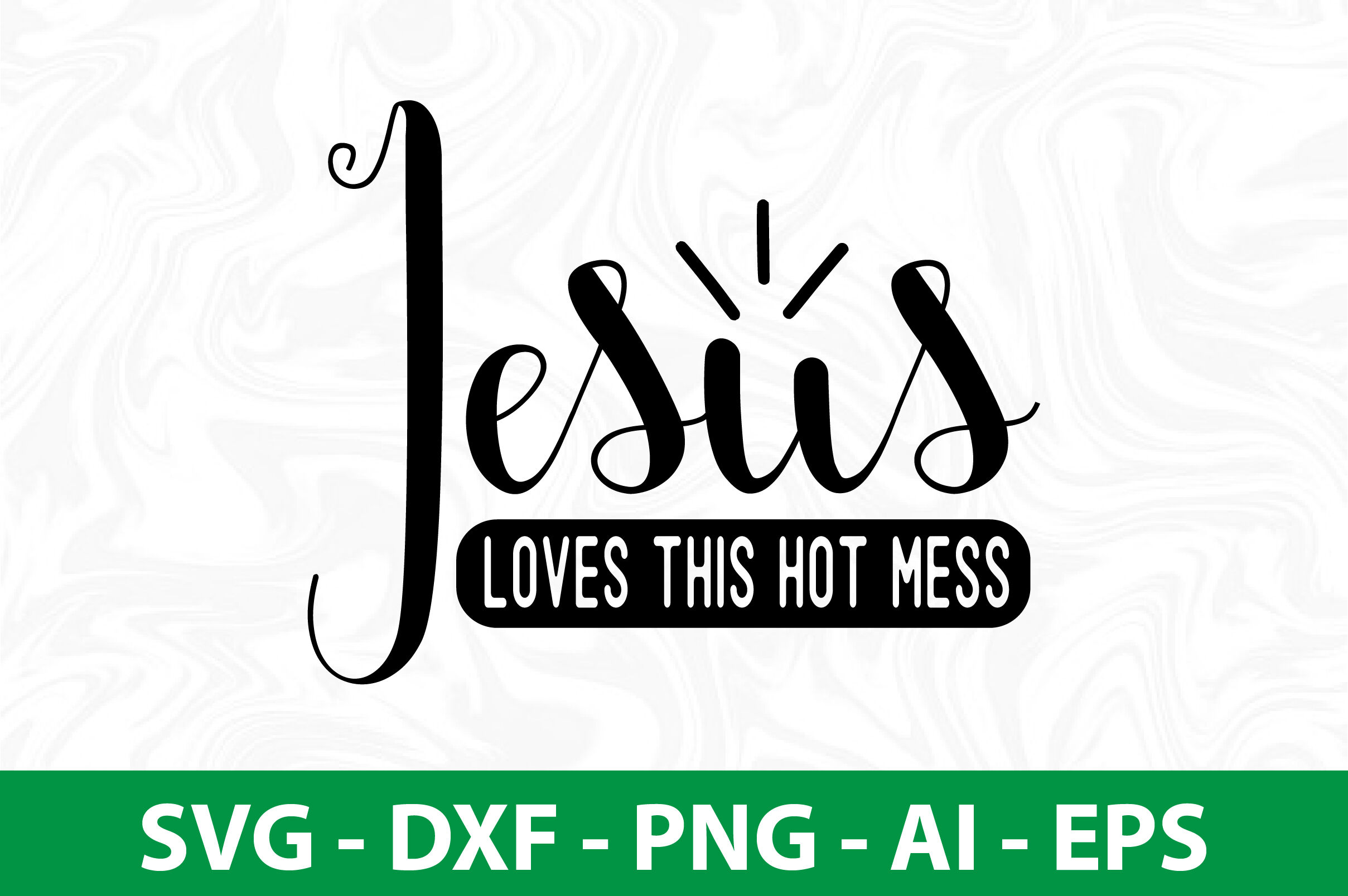 Jesus Loves This Hot Mess Svg By Orpitabd Thehungryjpeg