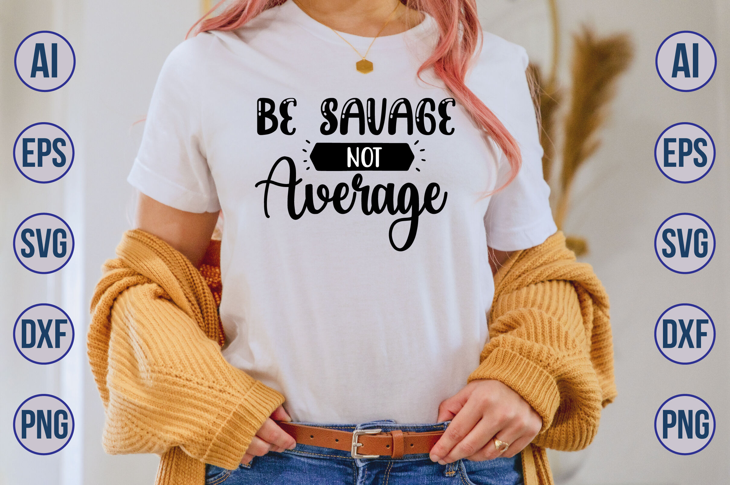 be savage not average SVG By orpitabd | TheHungryJPEG