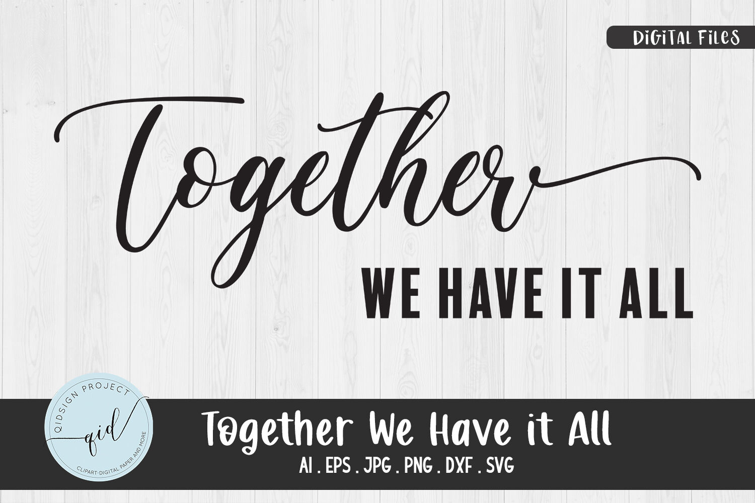 Together We Have it All, Phrases svg By qidsign project | TheHungryJPEG