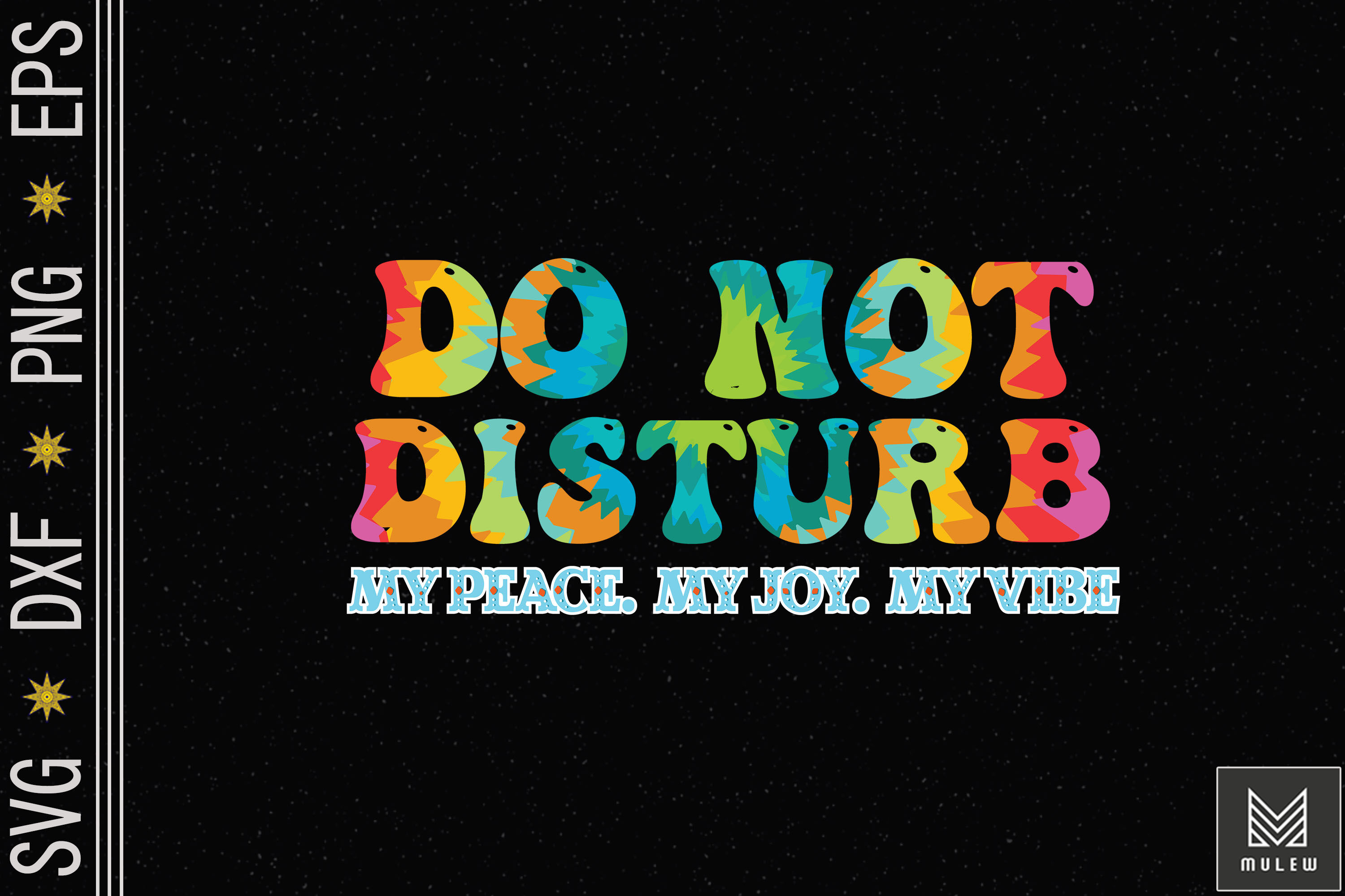 Do Not Disturb My Peace My Vibe Hippie By Mulew Art | TheHungryJPEG