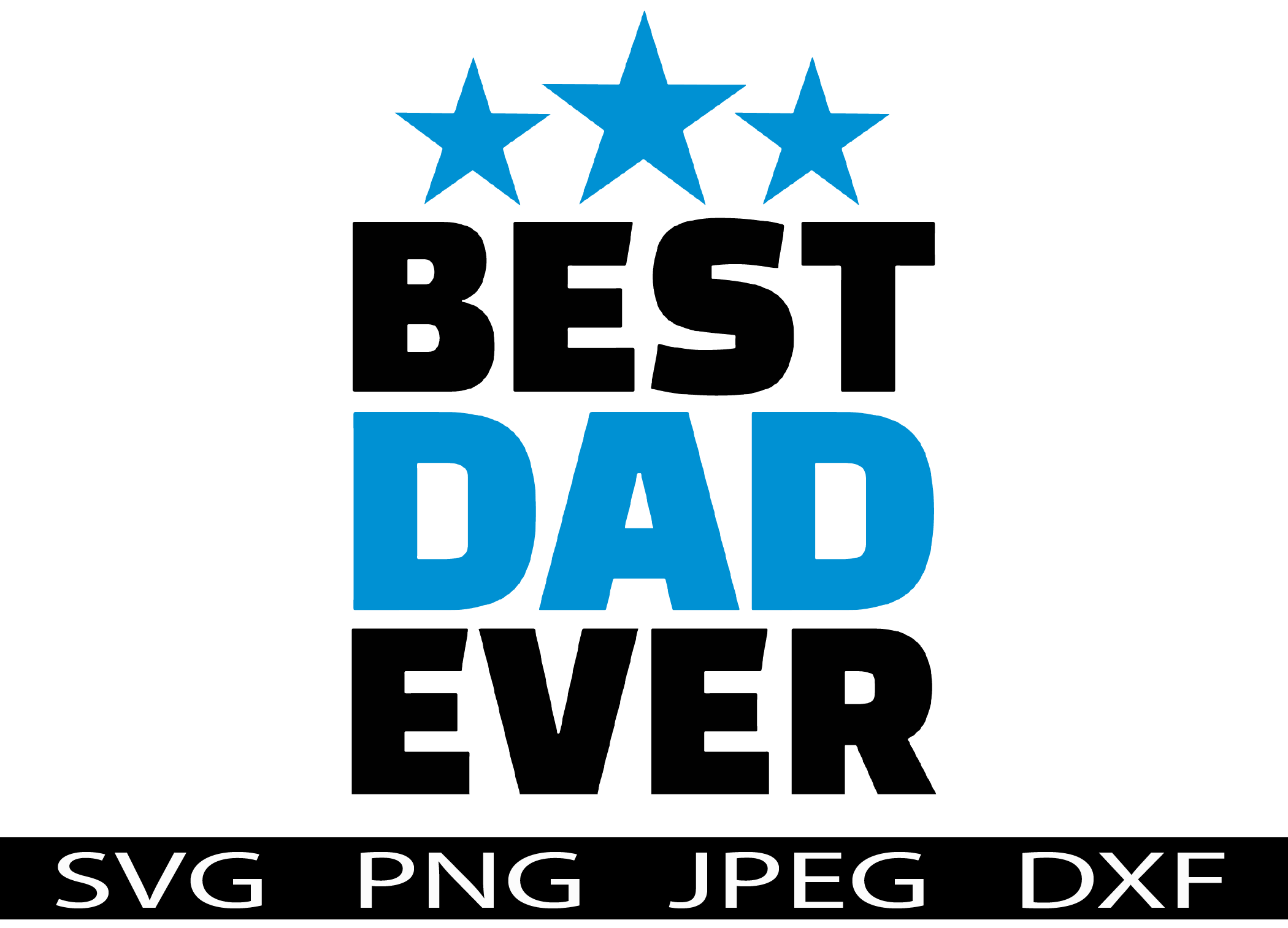 Best Dad Ever T-Shirt Design and SVG Cut Files By Xtraordinary designs1 ...