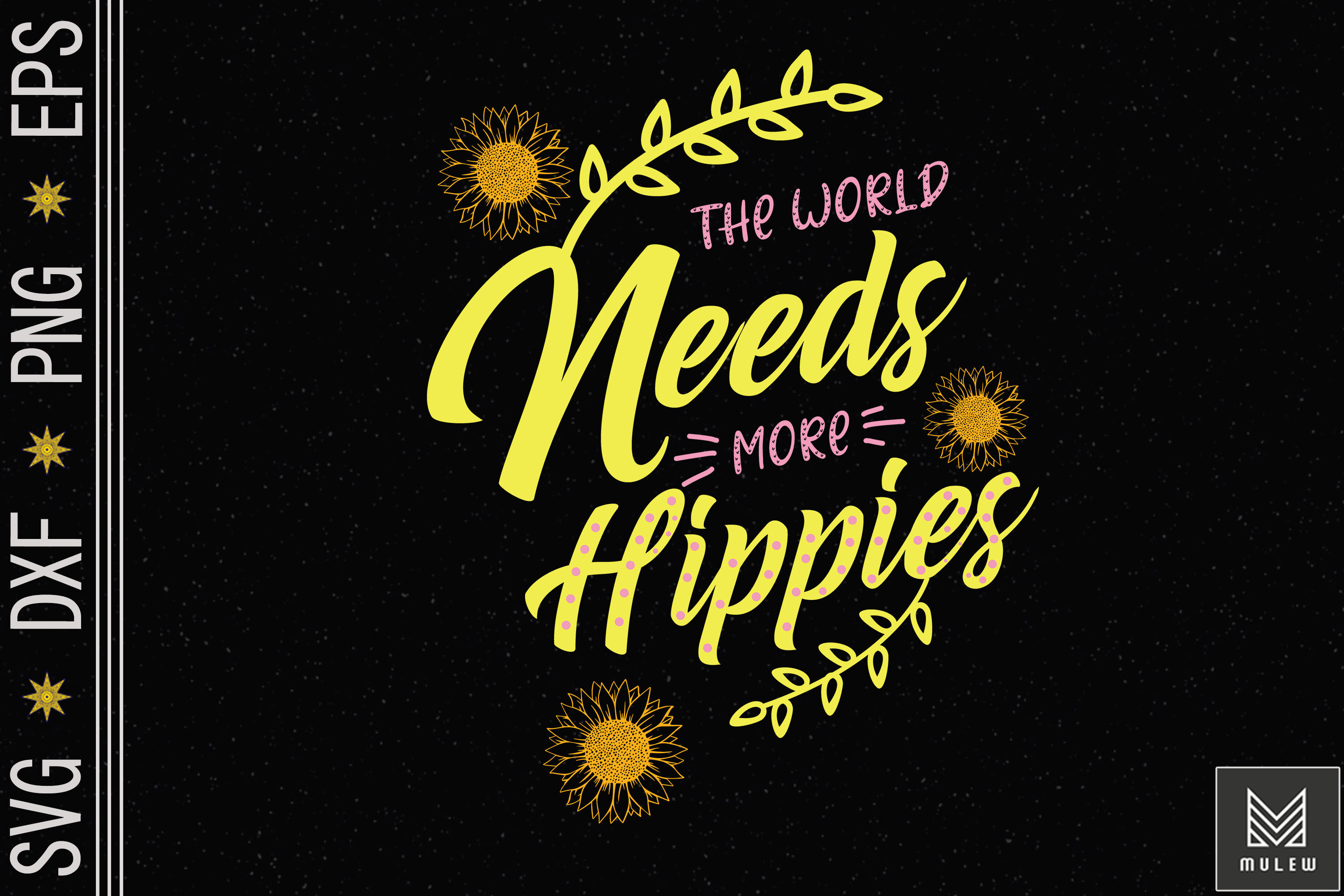 The World Needs More Hippies Sunflower By Mulew Art | TheHungryJPEG