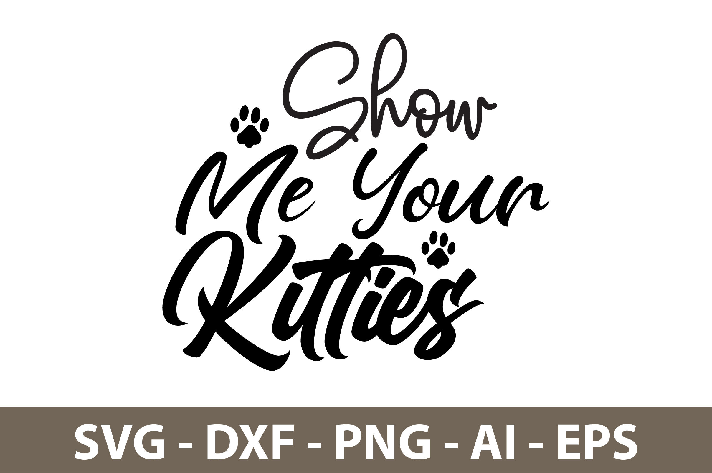 Show Me Your Kitties svg By orpitabd | TheHungryJPEG
