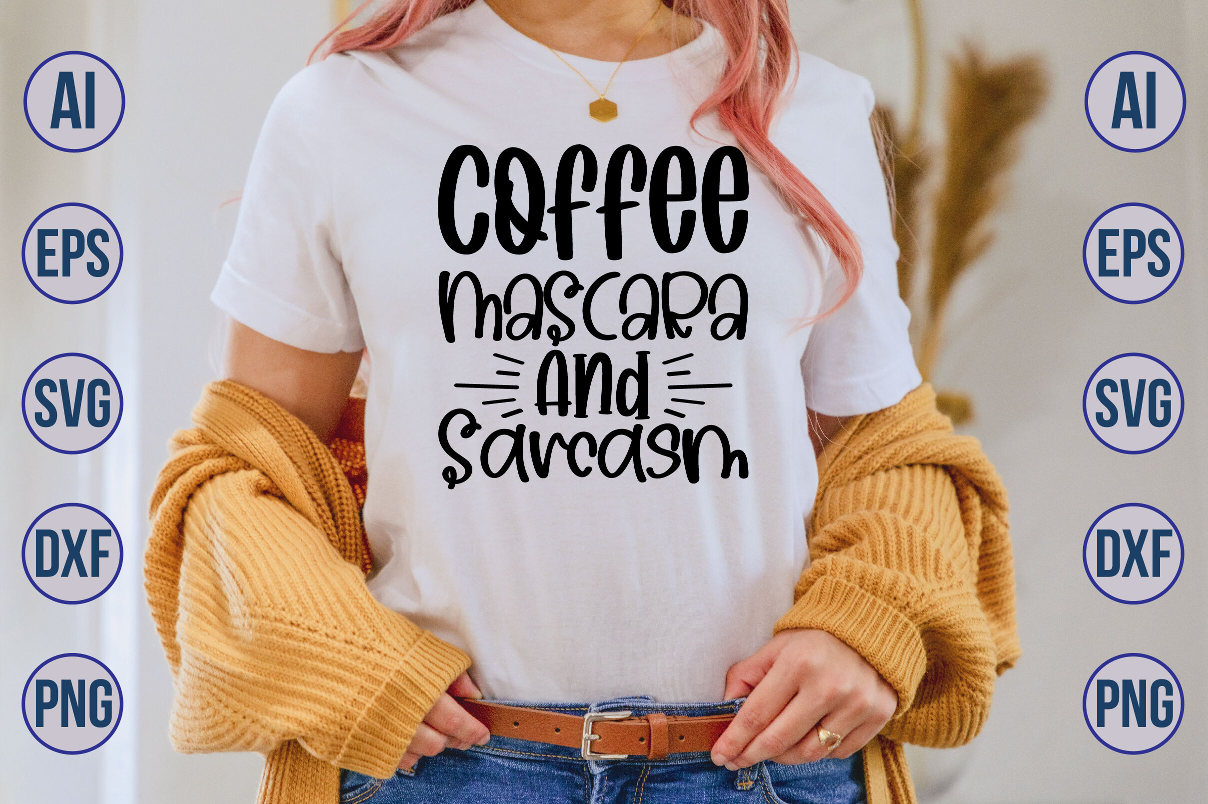 Coffee Mascara And Sarcasm svg By orpitabd | TheHungryJPEG