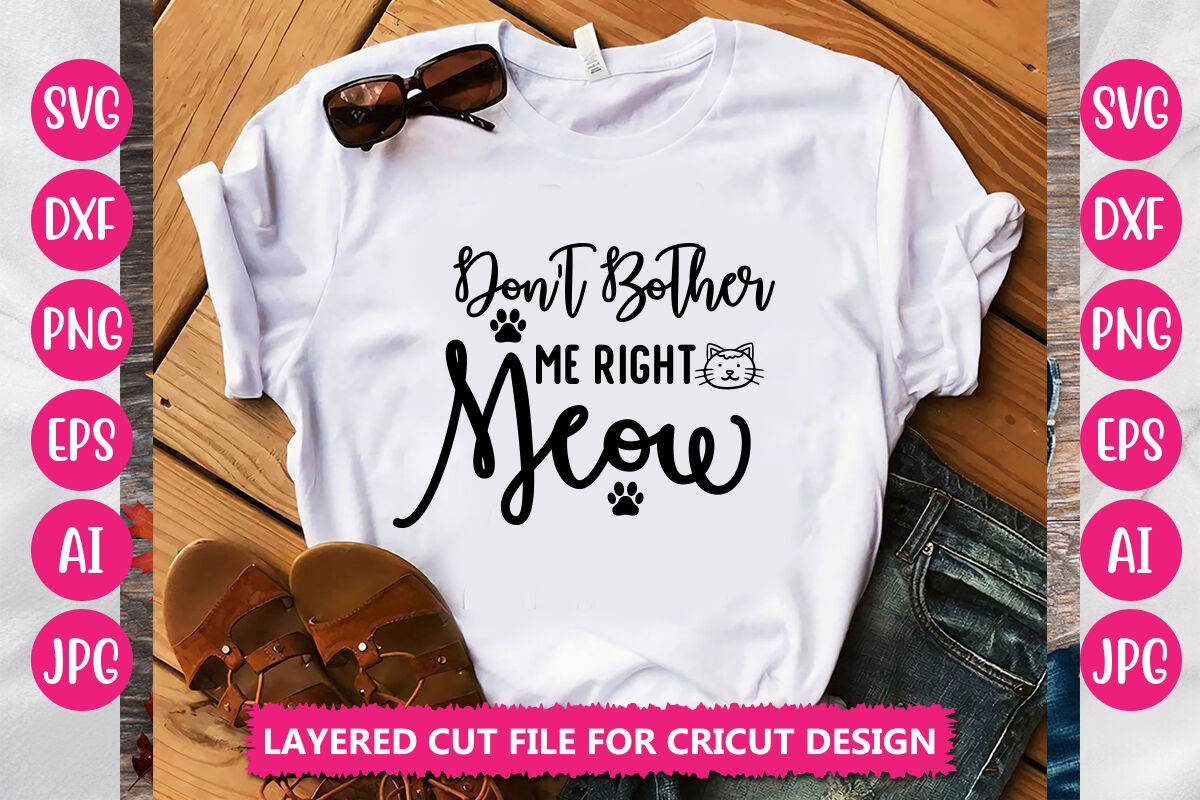 Don't Bother Me Right Meow SVG Cut File By DesignAdda | TheHungryJPEG