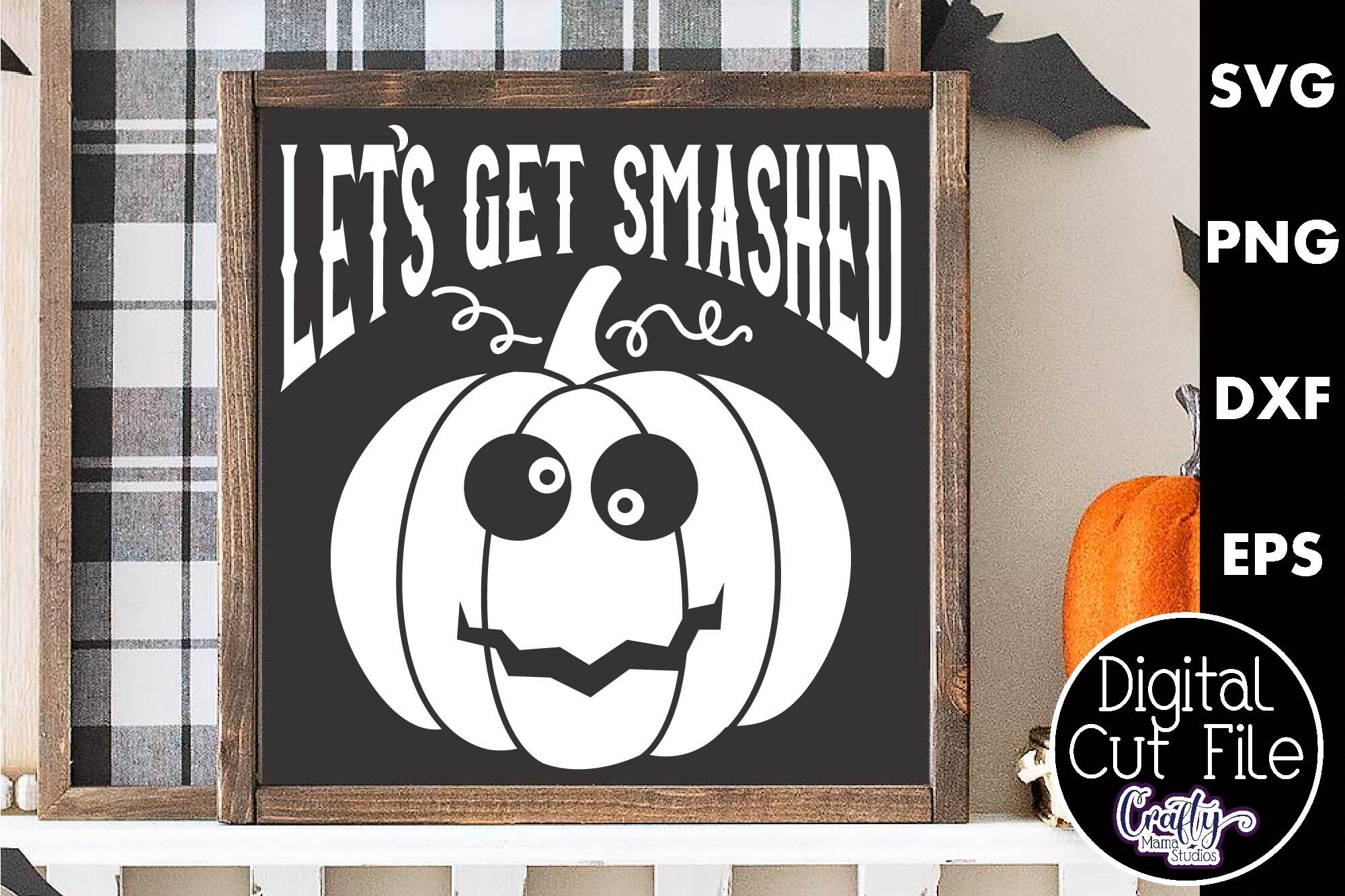 Adult Halloween Sign Funny Svg, Let's Get Smashed Pumpkin By Crafty