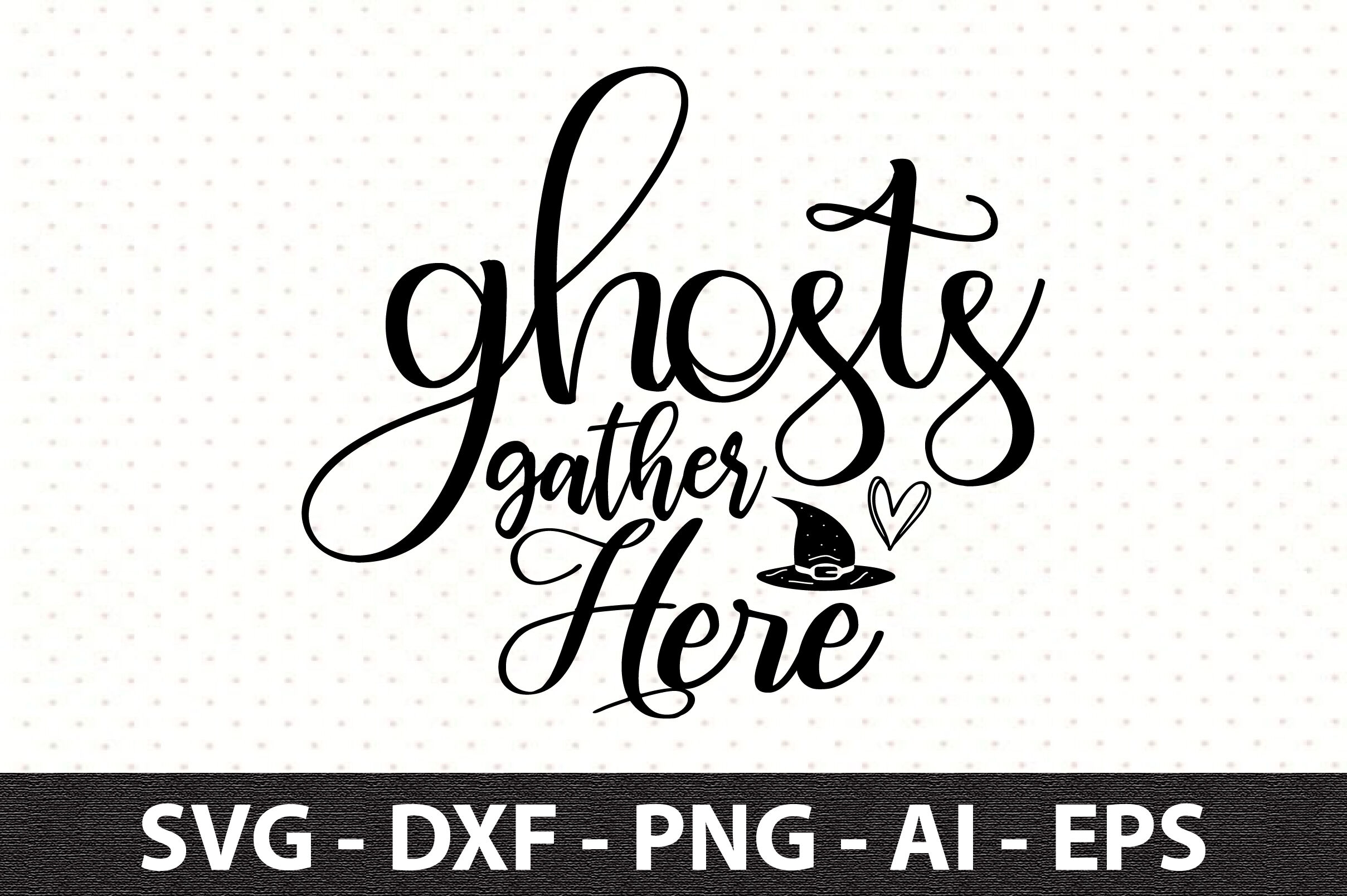 ghosts gather here svg By orpitaroy | TheHungryJPEG