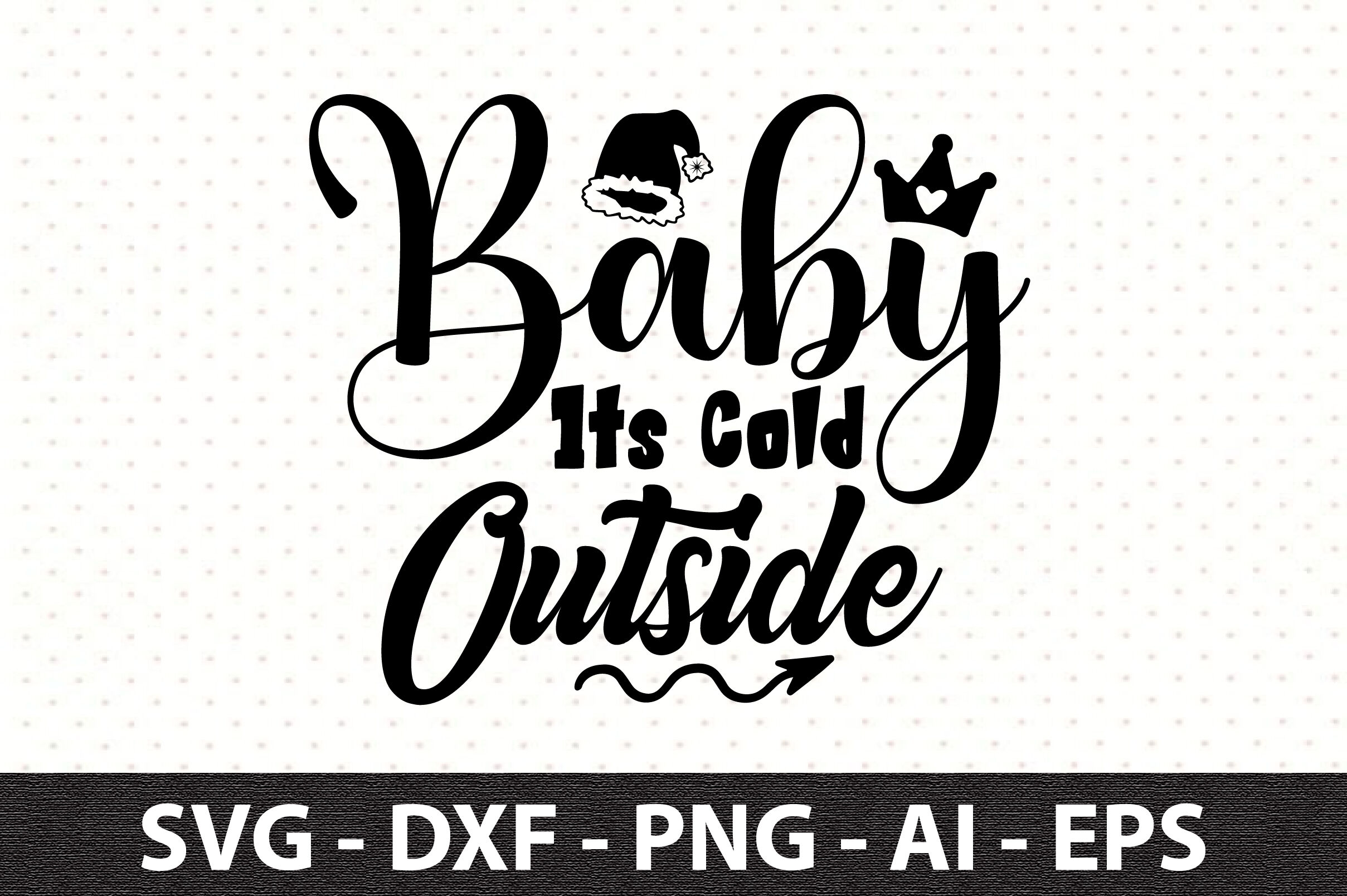 Baby Its Cold Outside svg By orpitabd | TheHungryJPEG.com