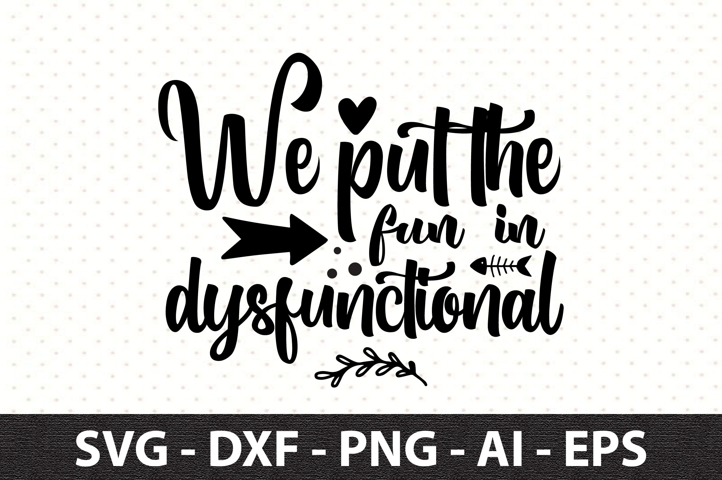 we-put-the-fun-in-dysfunctional-svg-by-orpitaroy-thehungryjpeg