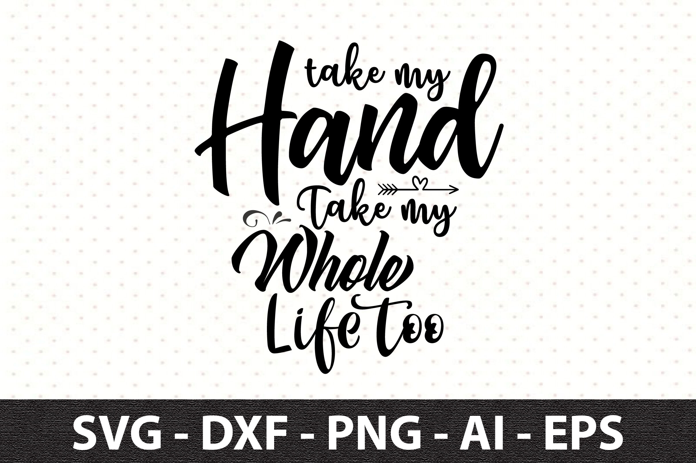 Take My Hand Take My Whole Life Too Svg By Orpitaroy TheHungryJPEG