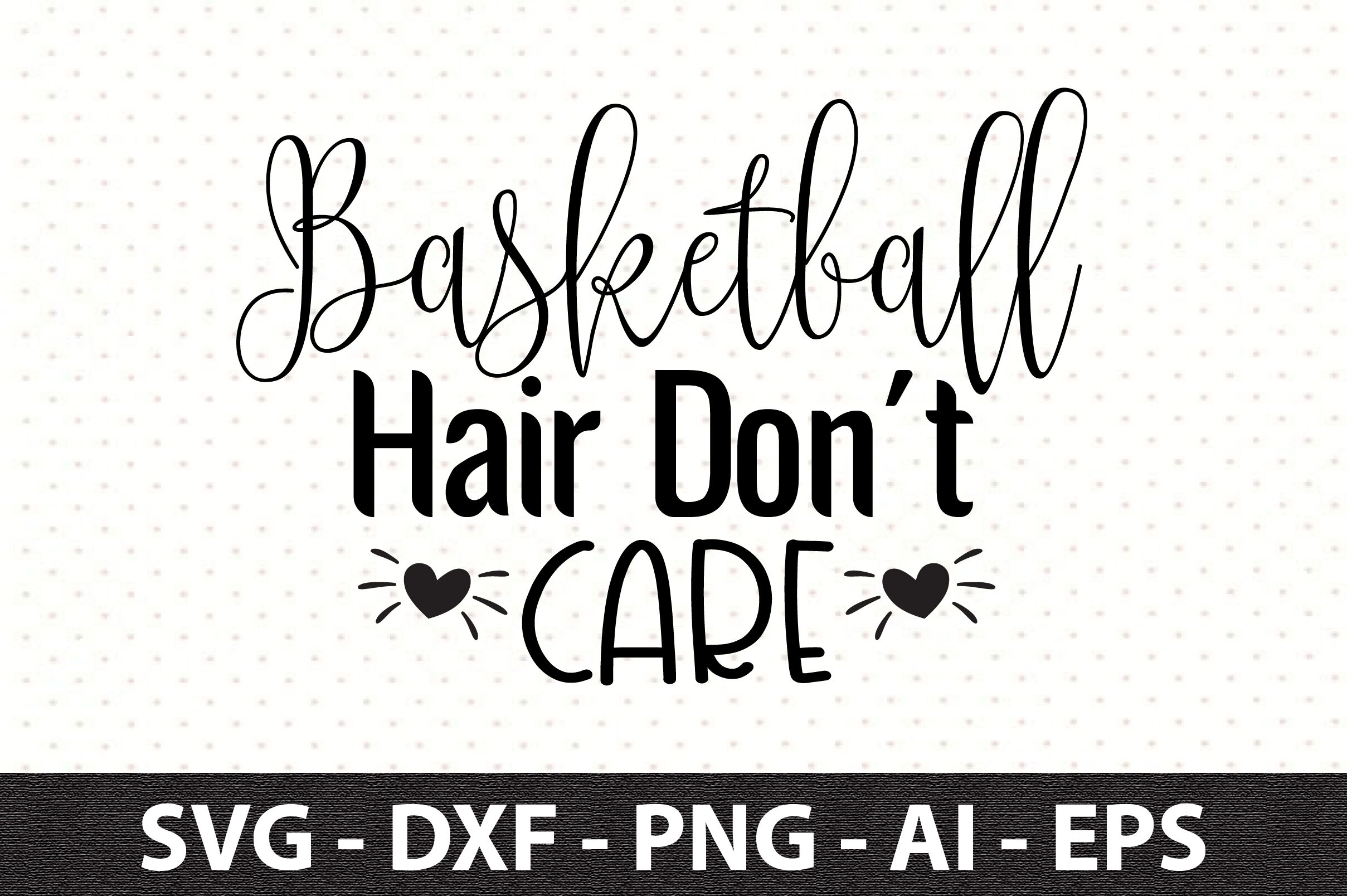 Basketball Hair Don't Care svg By orpitaroy | TheHungryJPEG