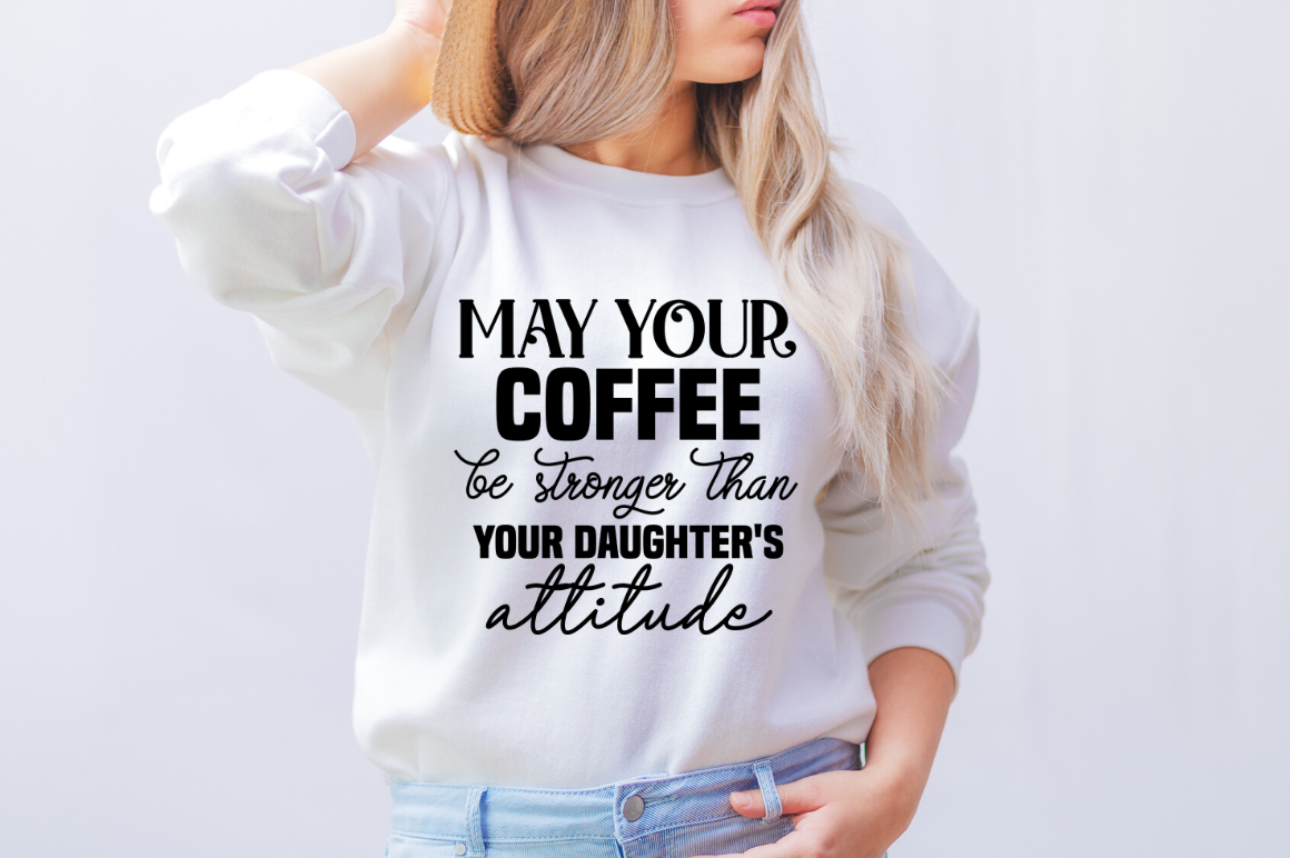 May Your Coffee Be Stronger Than Your Toddler. Funny Mom Life and
