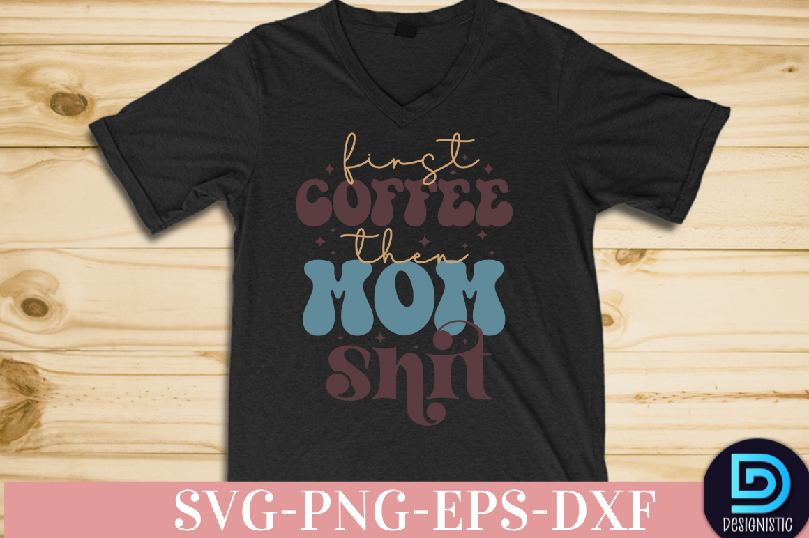 First Coffee Then Mom Shit Starbucks Cup SVG, First Coffee SVG, Mama Svg,  Files Starbuck Hot Cup 16 Oz, Files for Cricut Active -  Israel