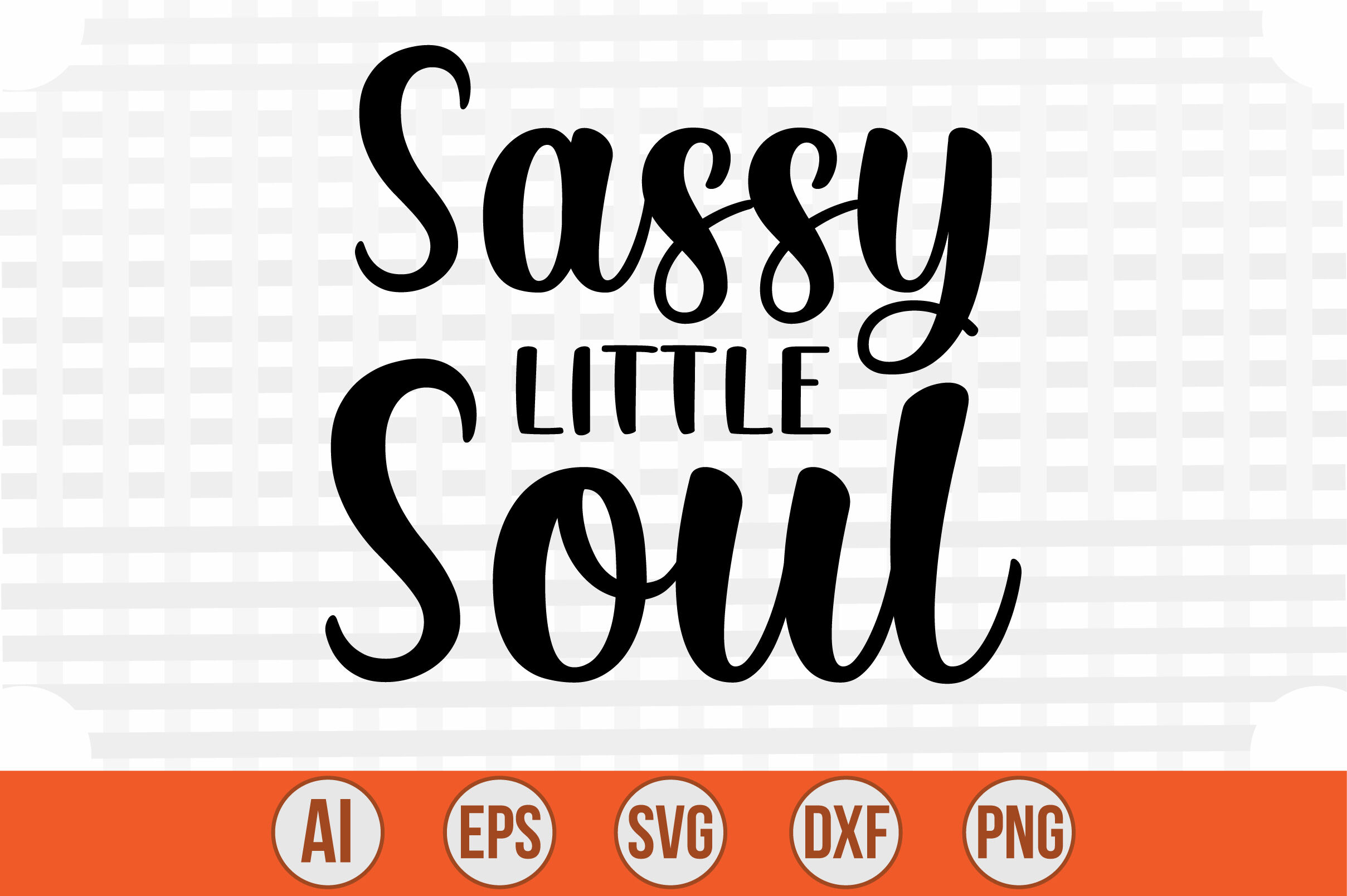 Sassy Little Soul svg cut file By creativemim | TheHungryJPEG