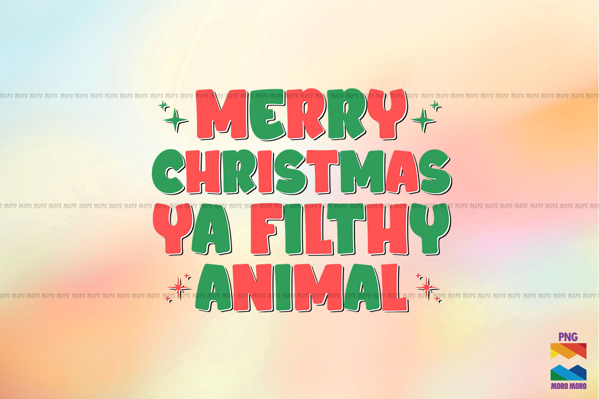 Merry Christmas Ya Filthy Animal By ChippoaDesign | TheHungryJPEG