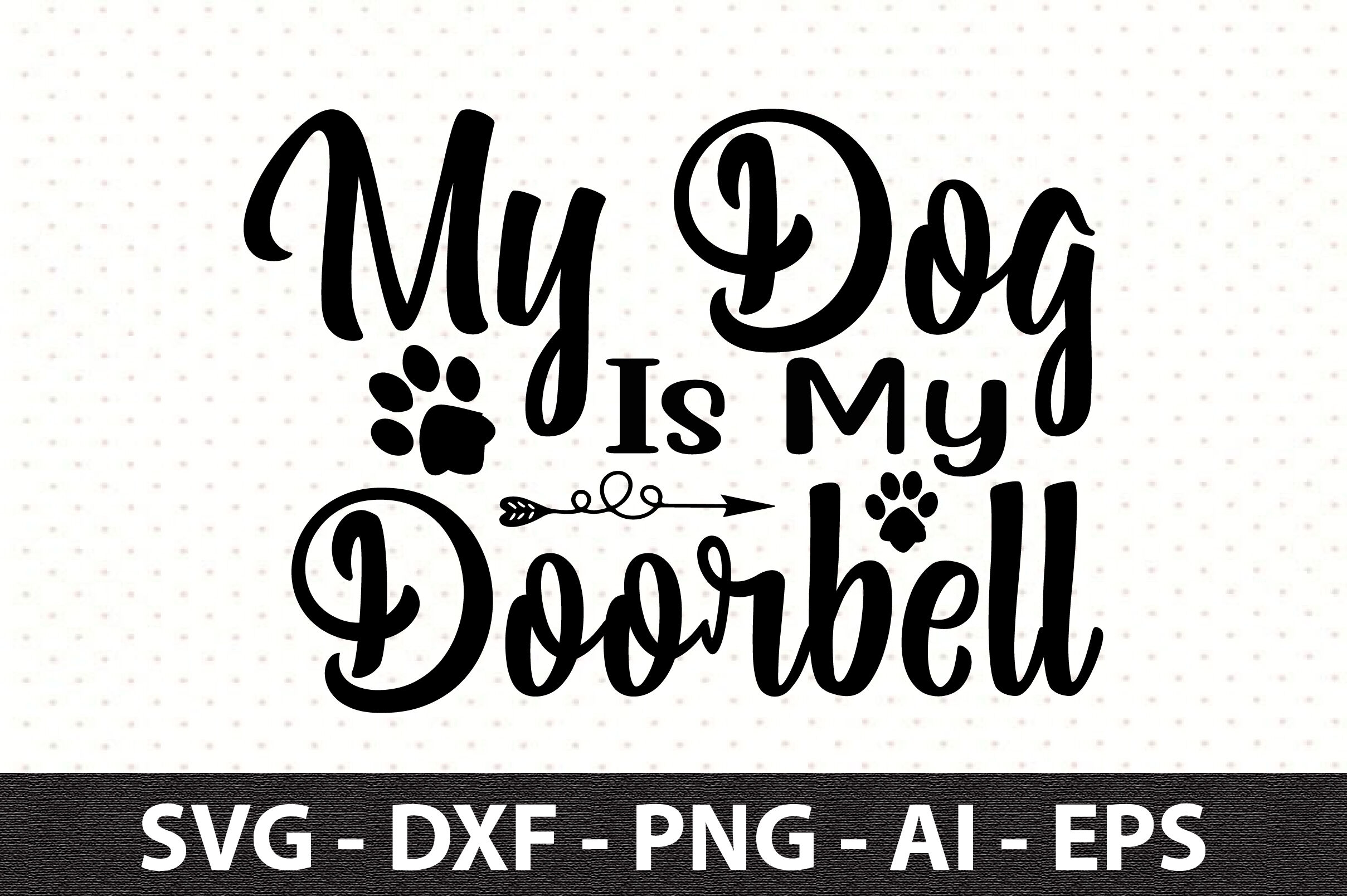 My Dog Is My Doorbell svg By orpitaroy TheHungryJPEG