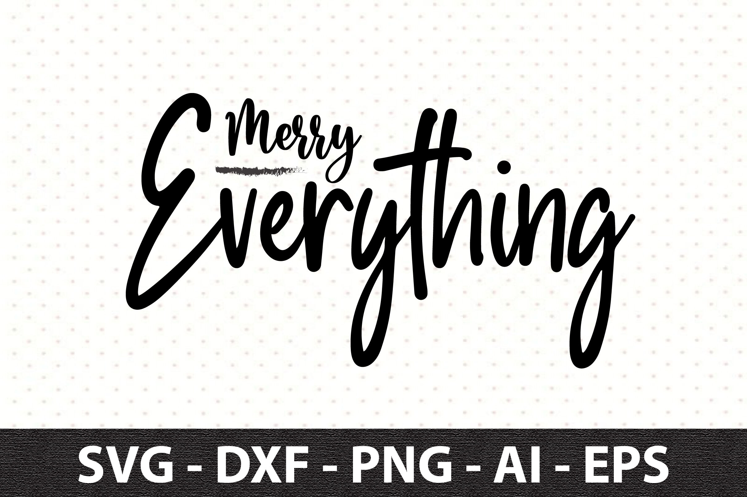 Merry Everything svg By orpitaroy | TheHungryJPEG