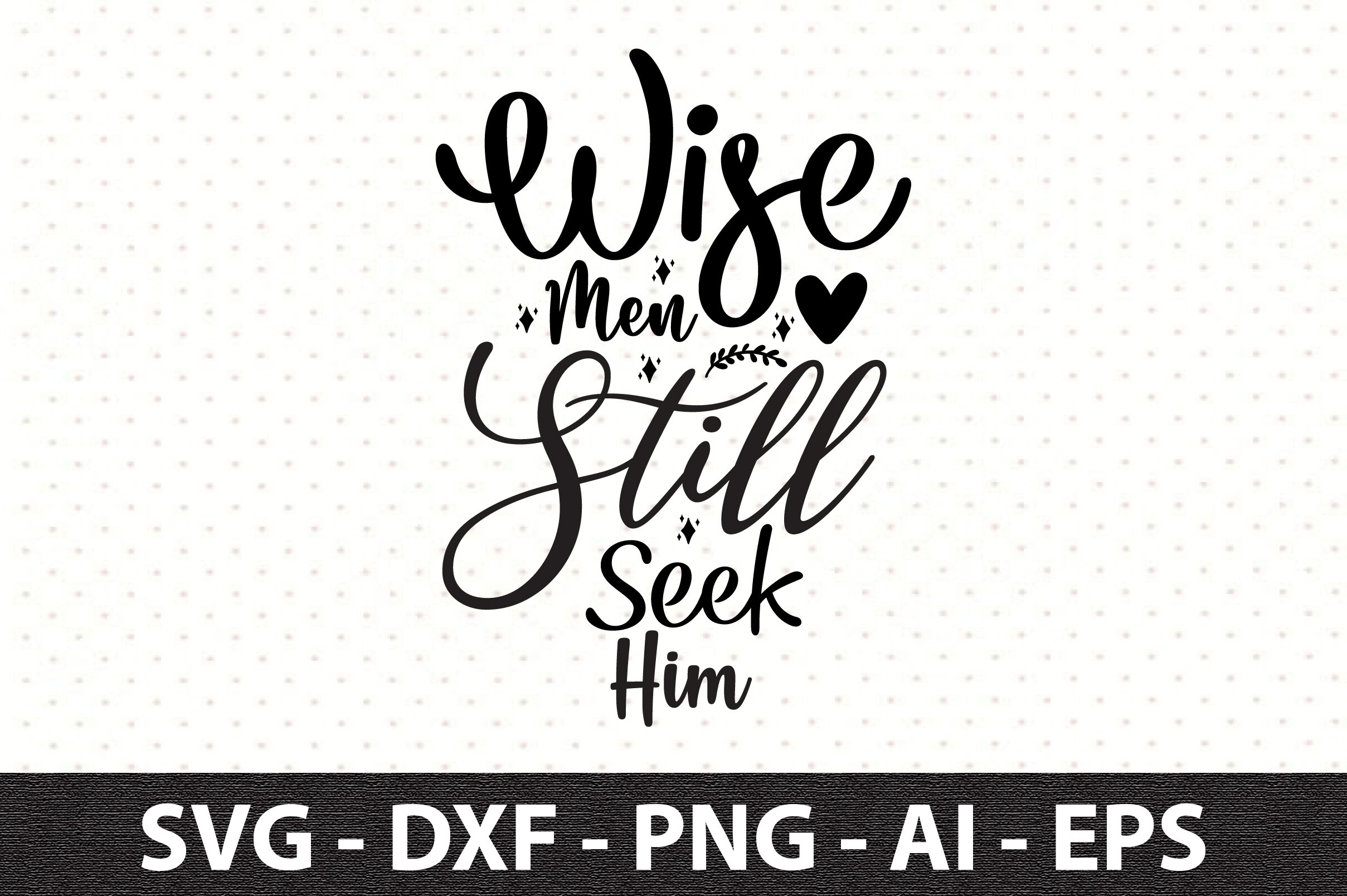 Wise Men Still Seek Him svg By orpitaroy | TheHungryJPEG