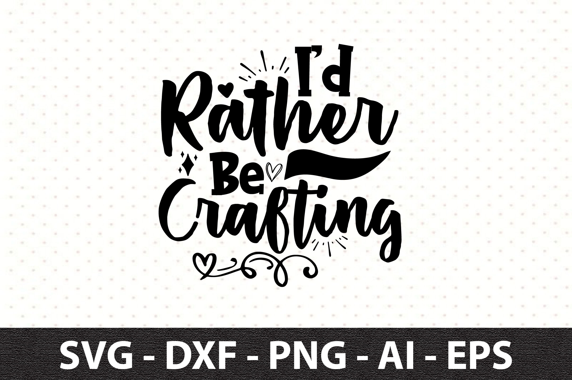 Id Rather Be Crafting svg By orpitaroy | TheHungryJPEG