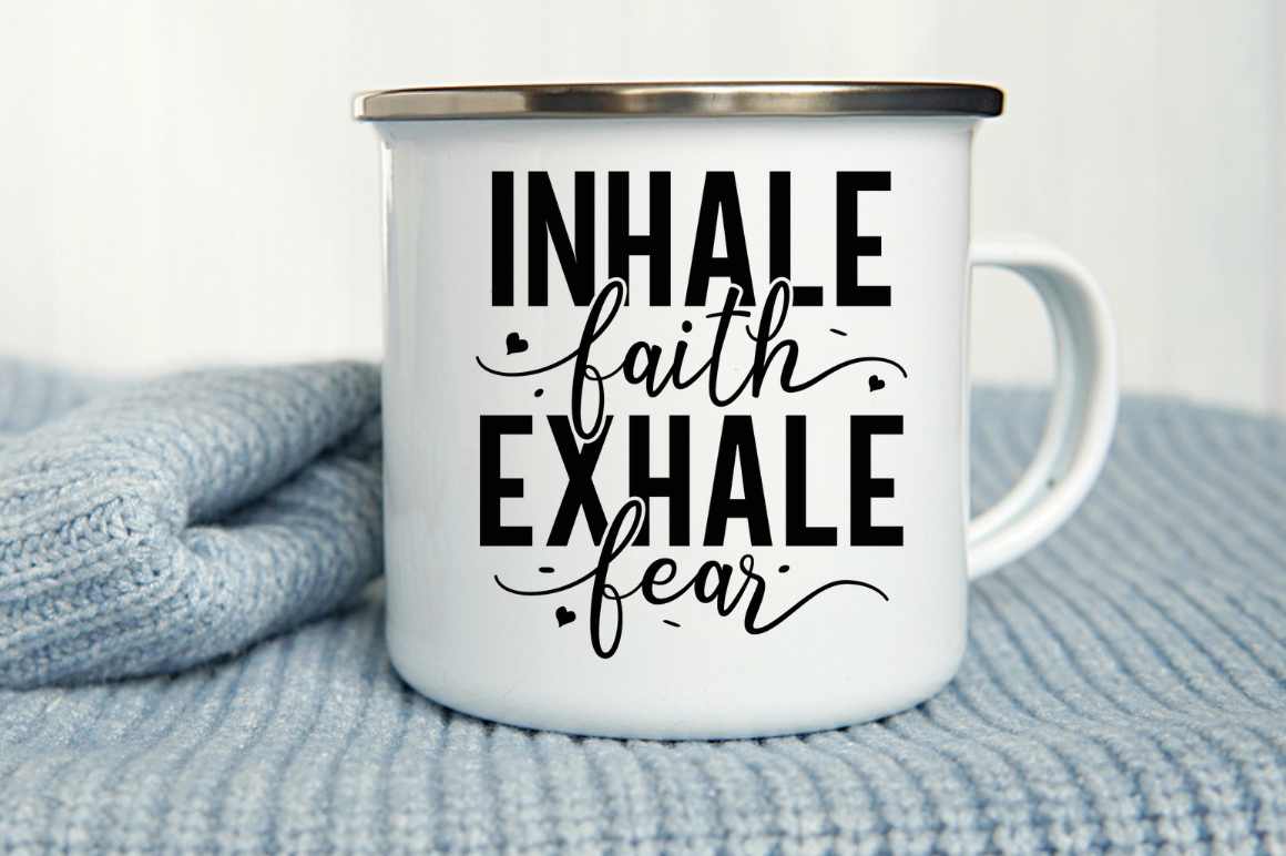 Inhale Faith, Exhale Fear SVG, Religious Christian Digital Cut