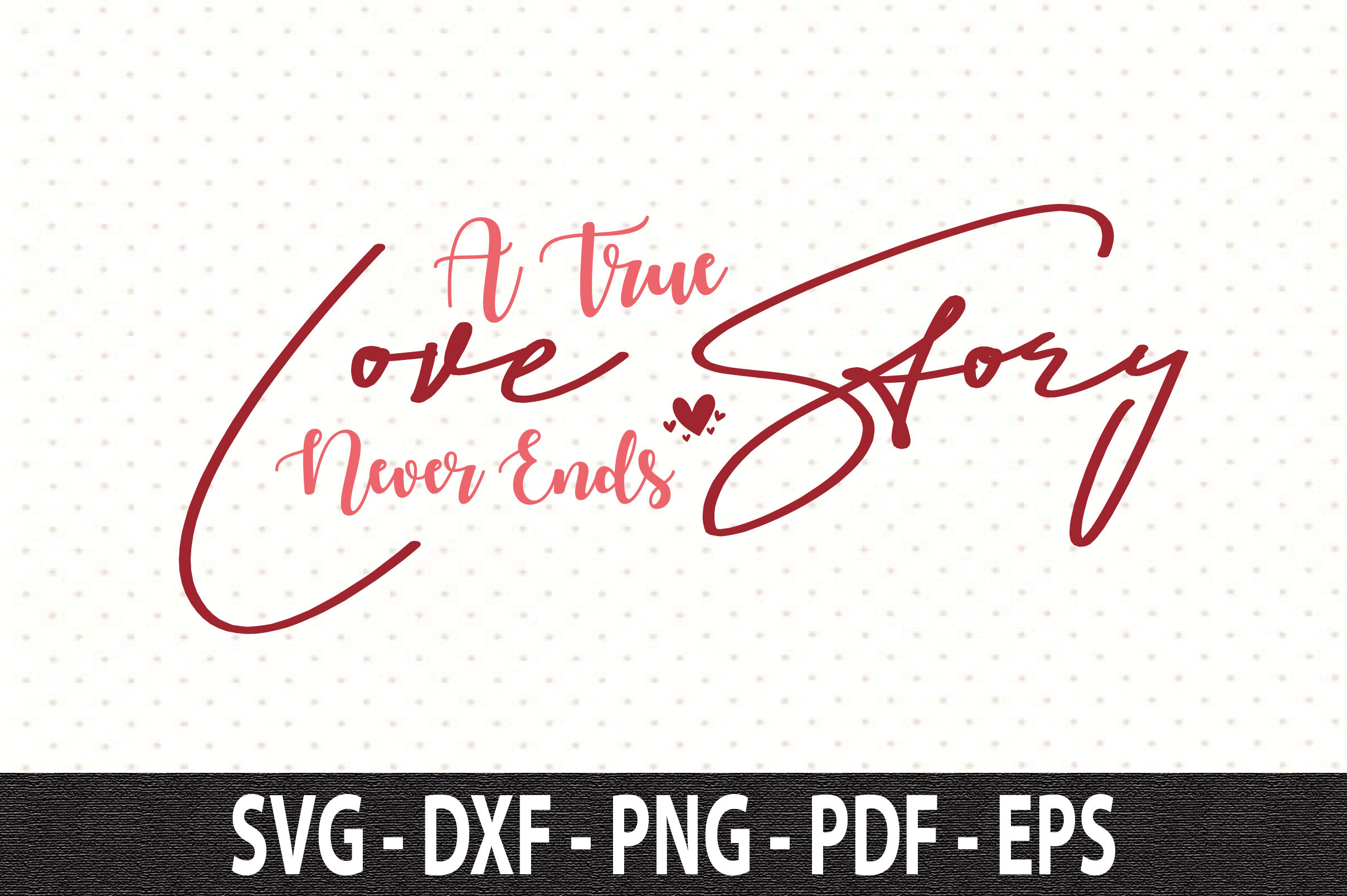 a-true-love-story-never-ends-svg-by-orpitabd-thehungryjpeg