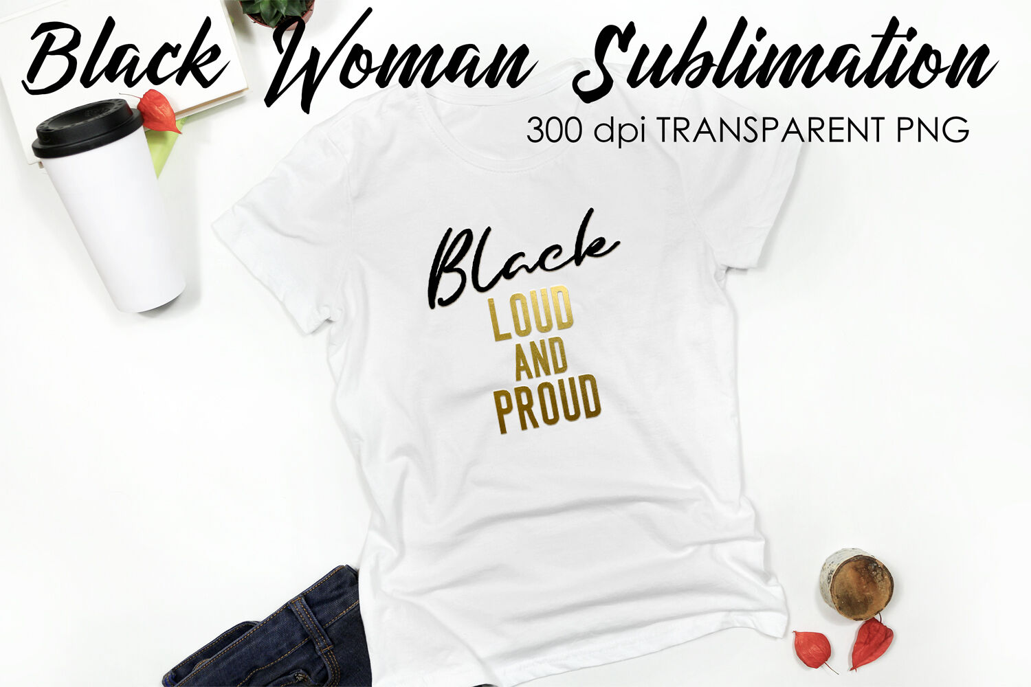 Black Woman Quotes Sublimation | T-Shirt Design | Black Woman By Fly ...