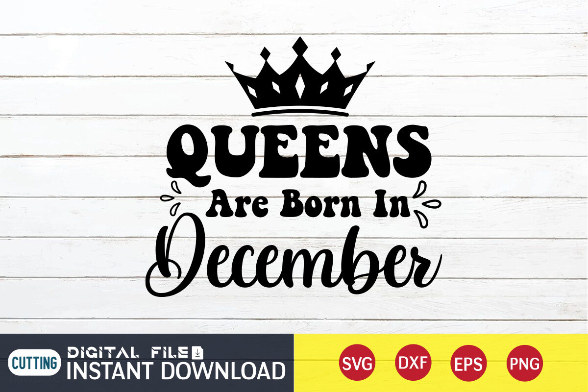 Queens are Born in December SVG By FunnySVGCrafts | TheHungryJPEG