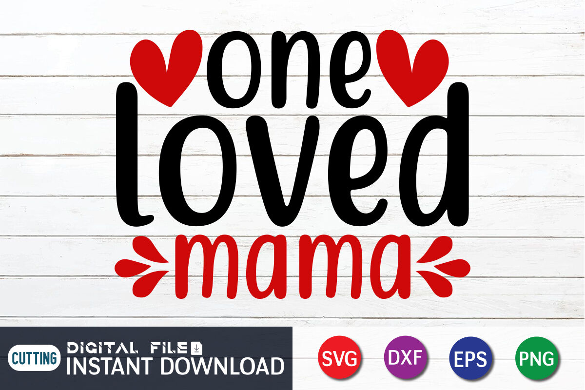 One Loved Mama SVG By FunnySVGCrafts | TheHungryJPEG