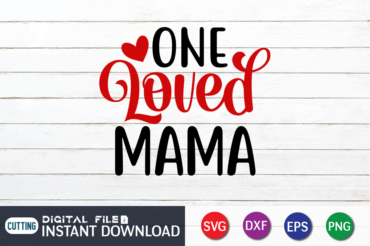 One Loved Mama SVG By FunnySVGCrafts | TheHungryJPEG