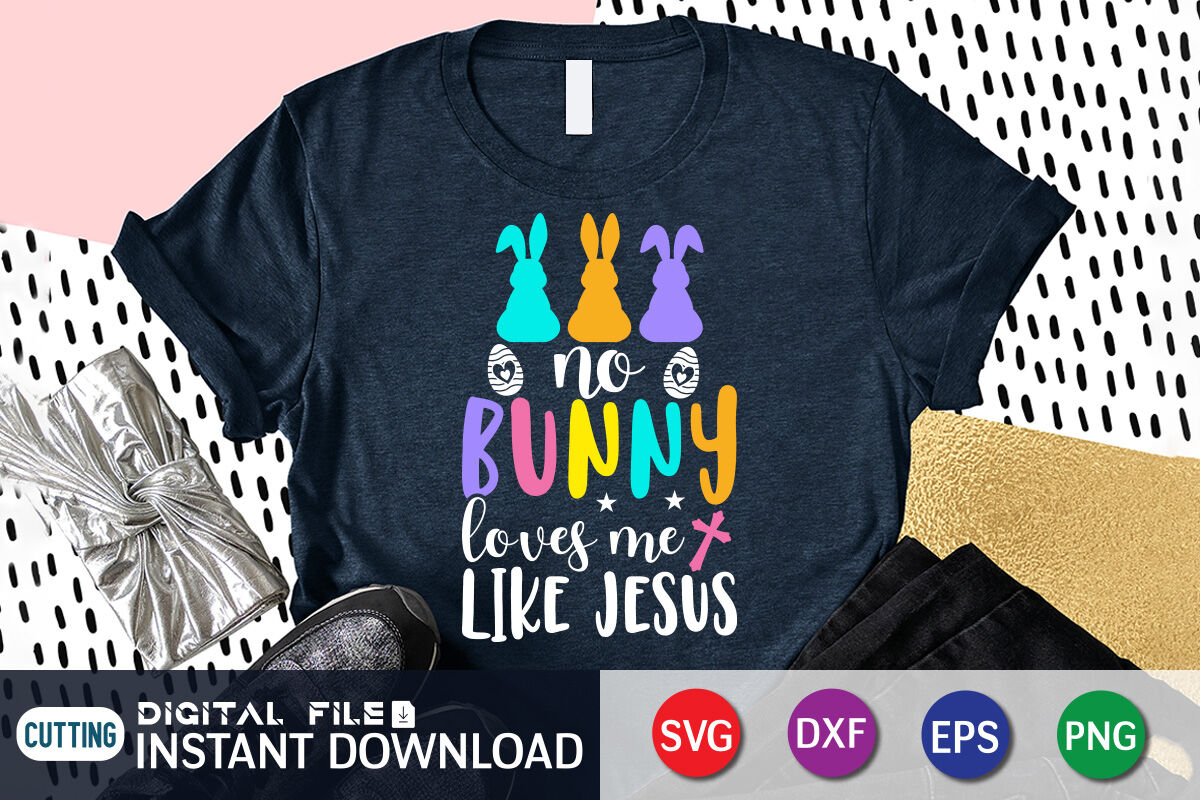 No Bunny Loves me Like Jesus SVG By FunnySVGCrafts | TheHungryJPEG