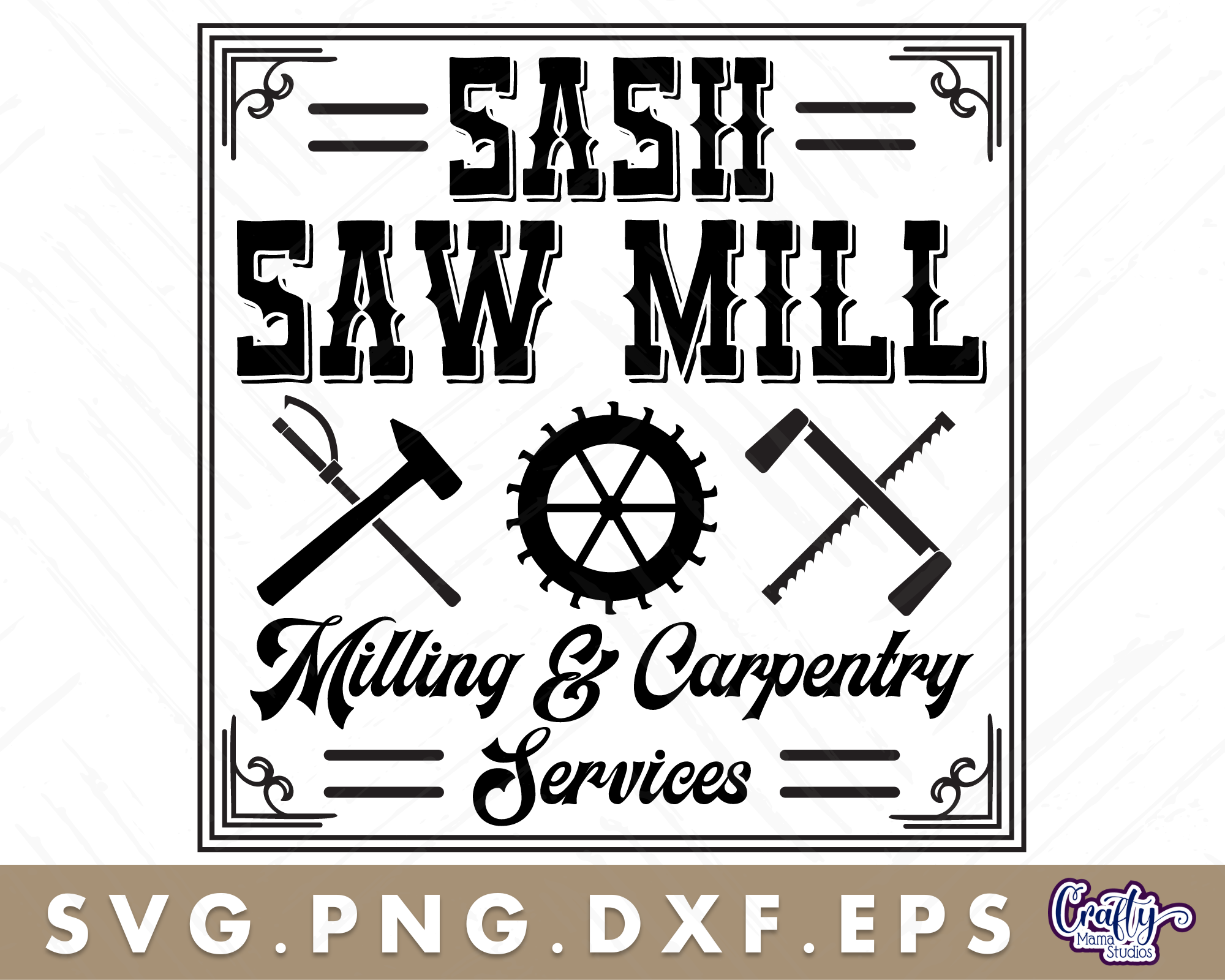 VIntage Saw Mill Sign | Western Svg | Sash Saw Mill Svg By Crafty Mama ...