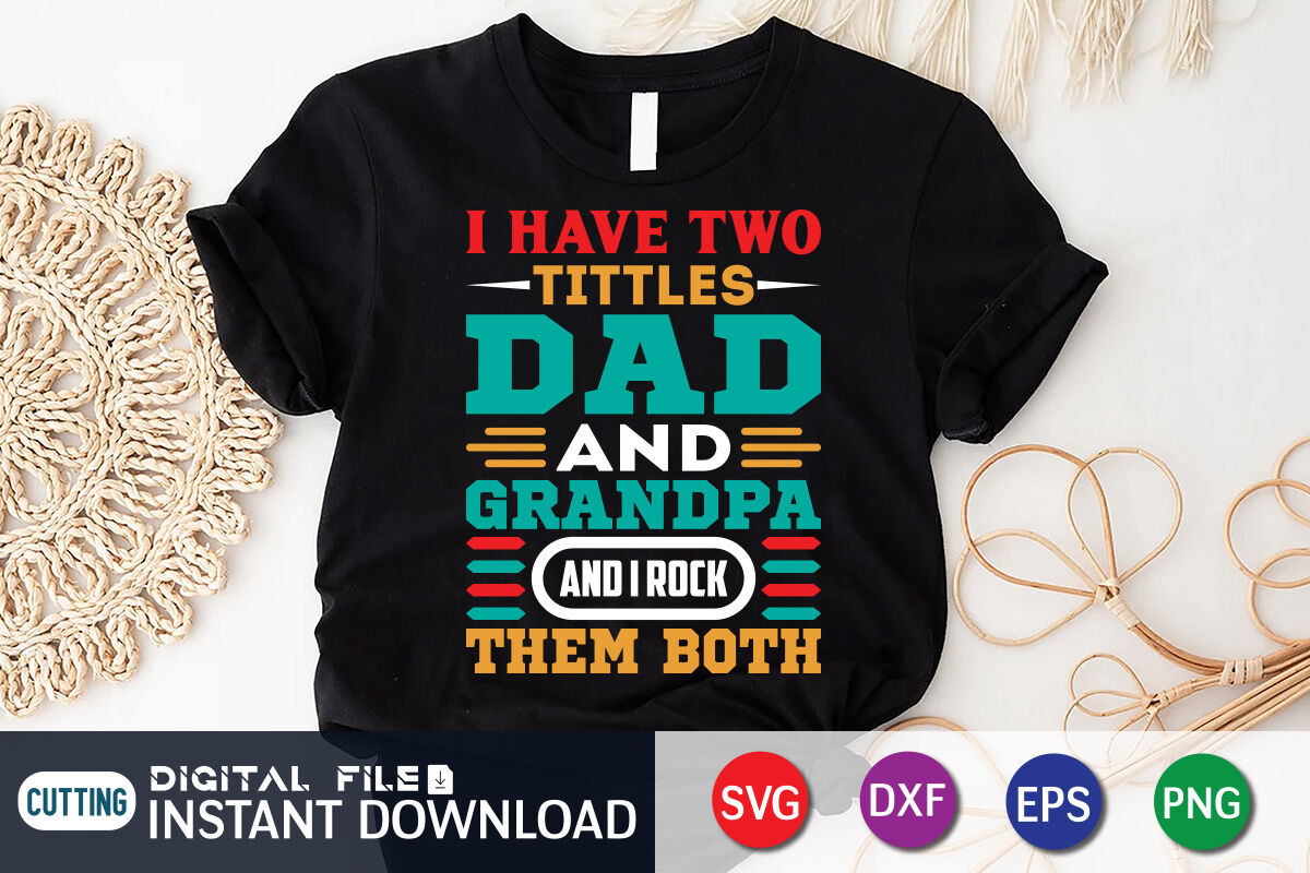 Grandpas I Have Two Titles Dad And Grandpa Fashionable Women's